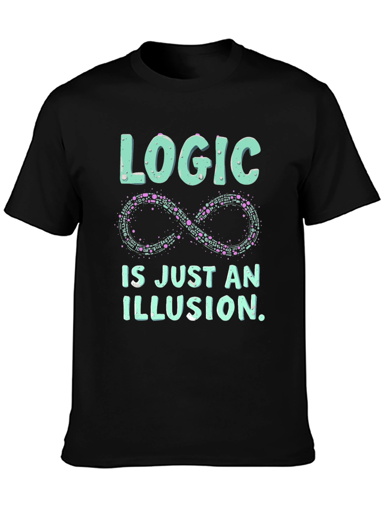 Logic is an Illusion T-Shirt