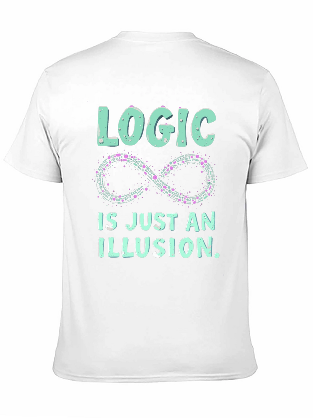 Logic is an Illusion T-Shirt