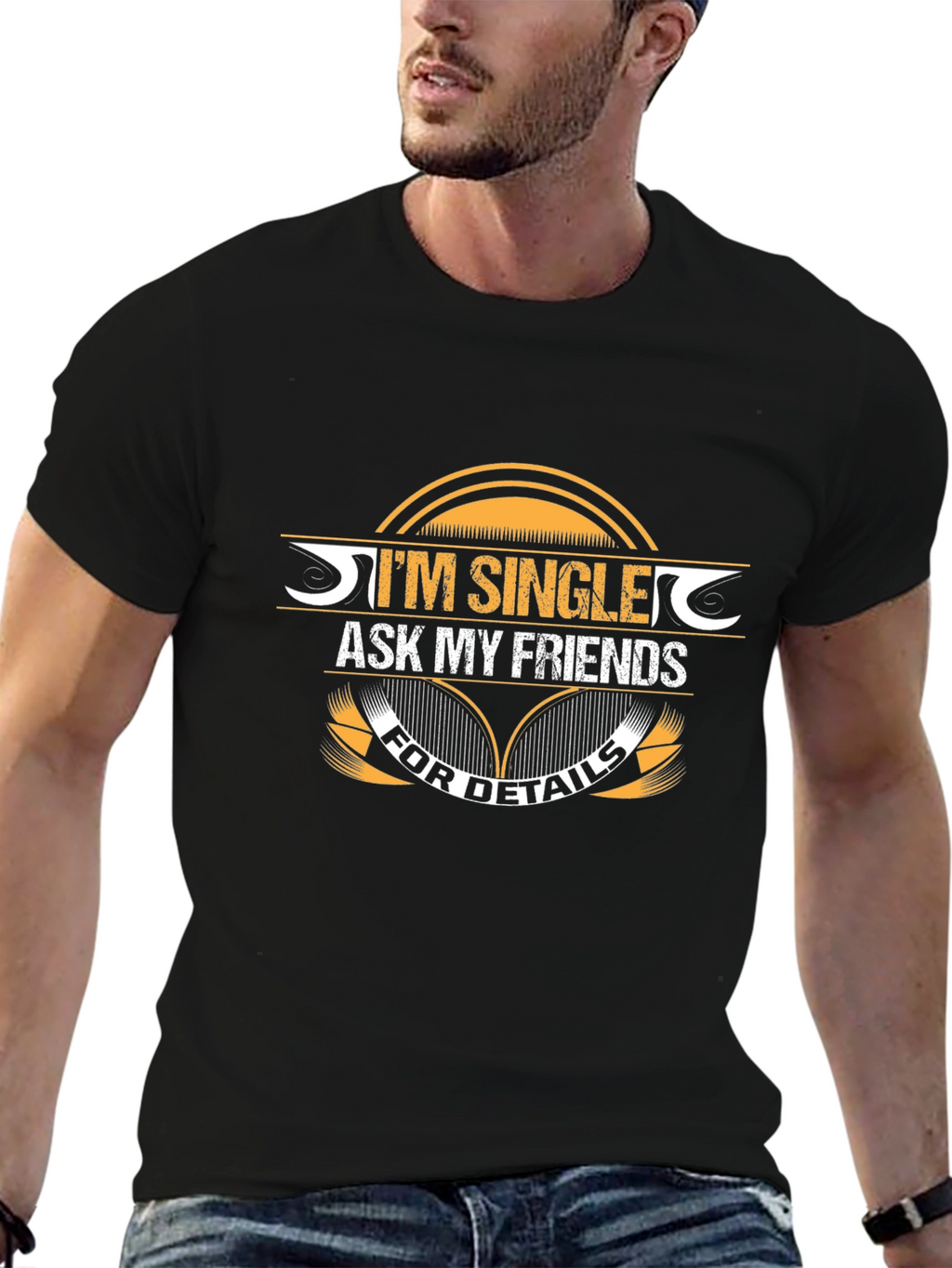 Im Single Ask My Friends T-Shirt