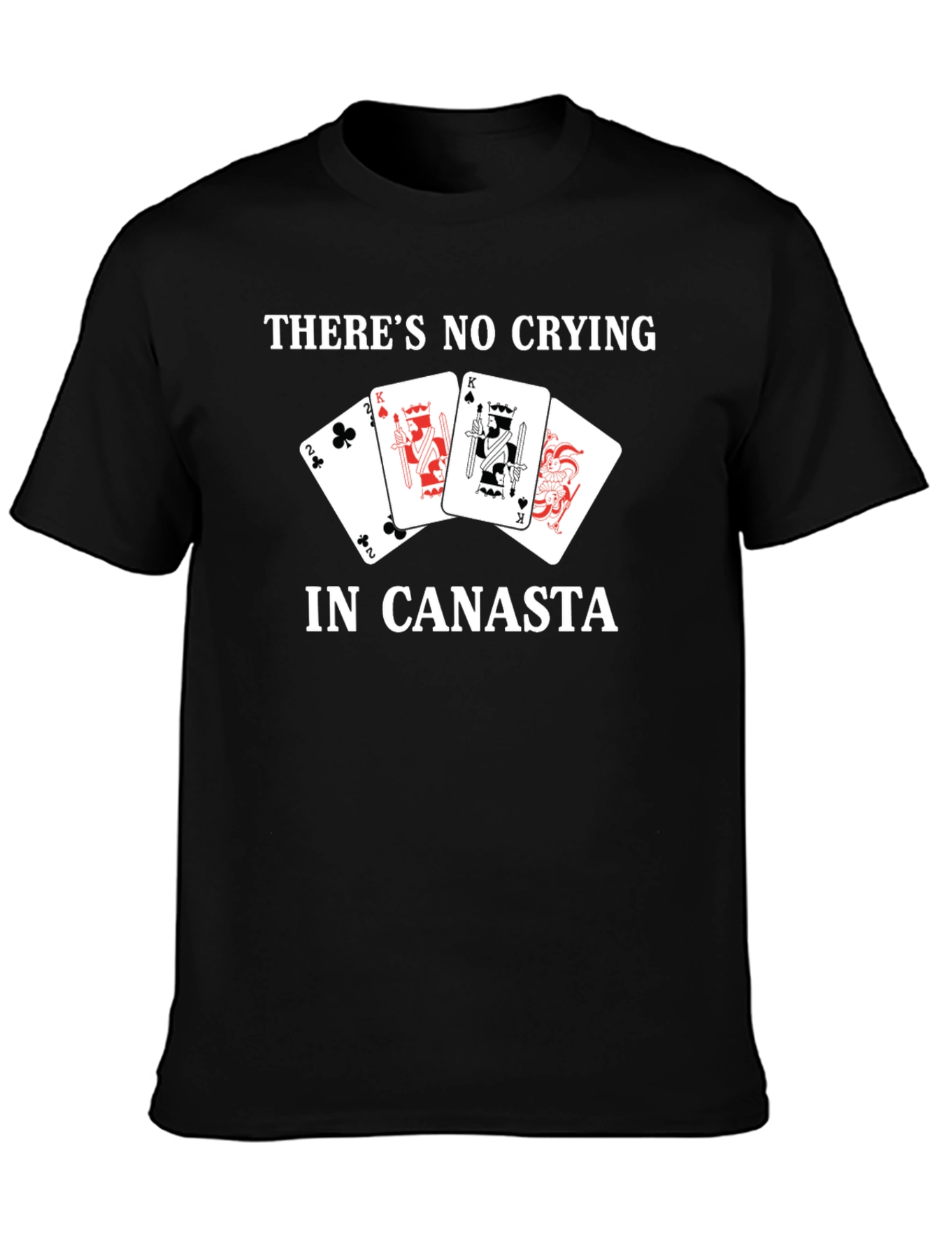 Canasta Player T-Shirt: No Crying in Canasta Card Game Tee