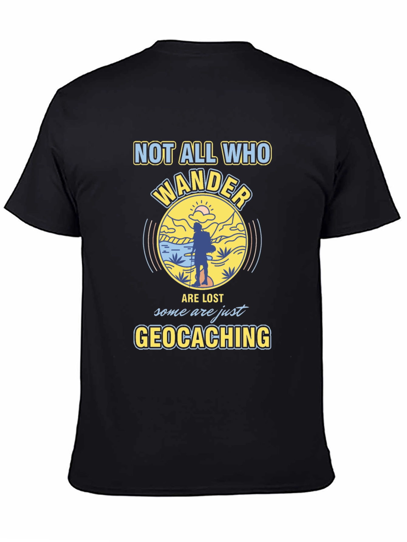 Geocaching T-Shirt - Not All Who Wander Are Lost