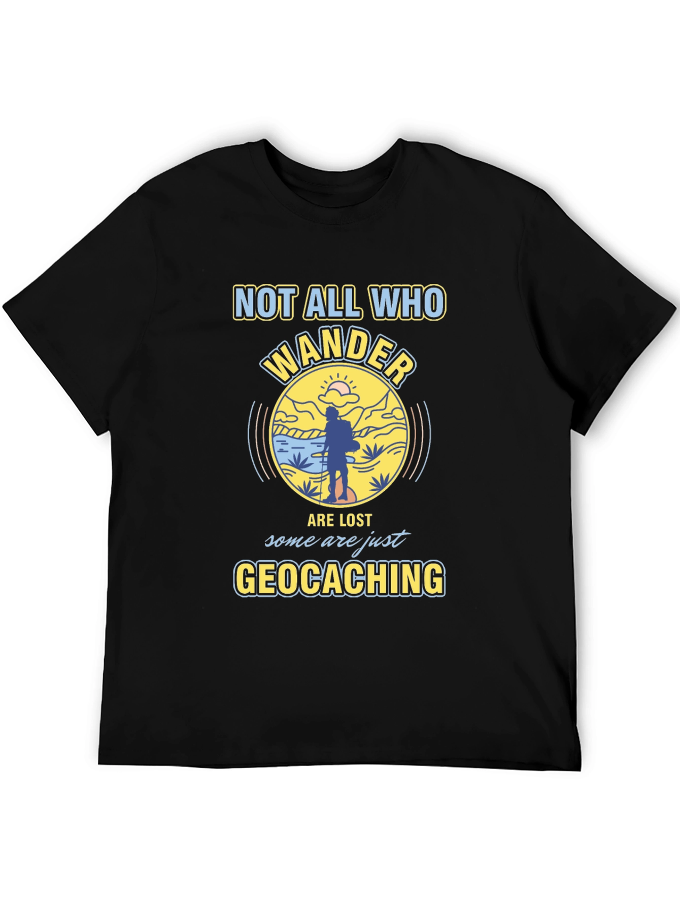 Geocaching T-Shirt - Not All Who Wander Are Lost