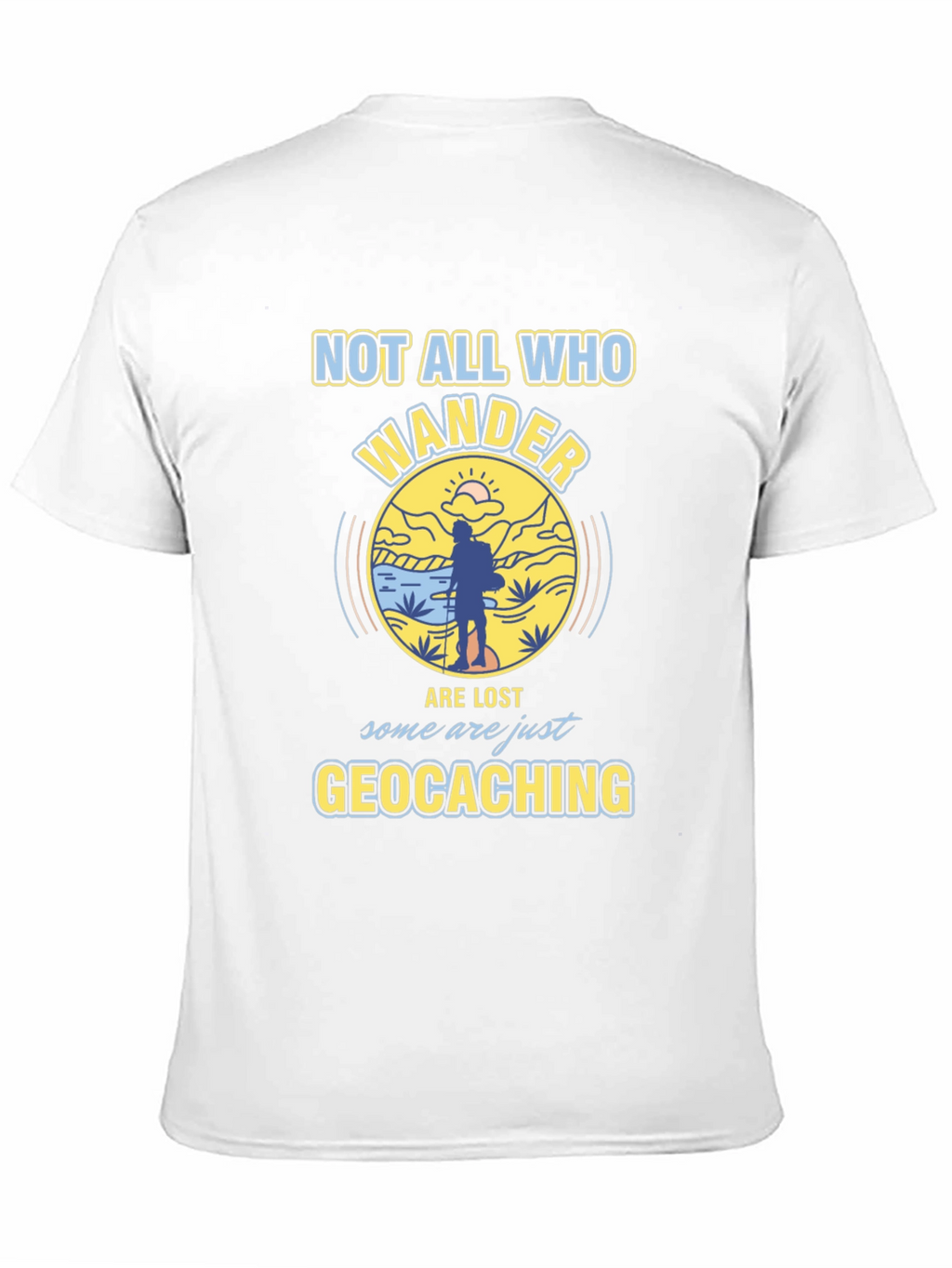 Geocaching T-Shirt - Not All Who Wander Are Lost