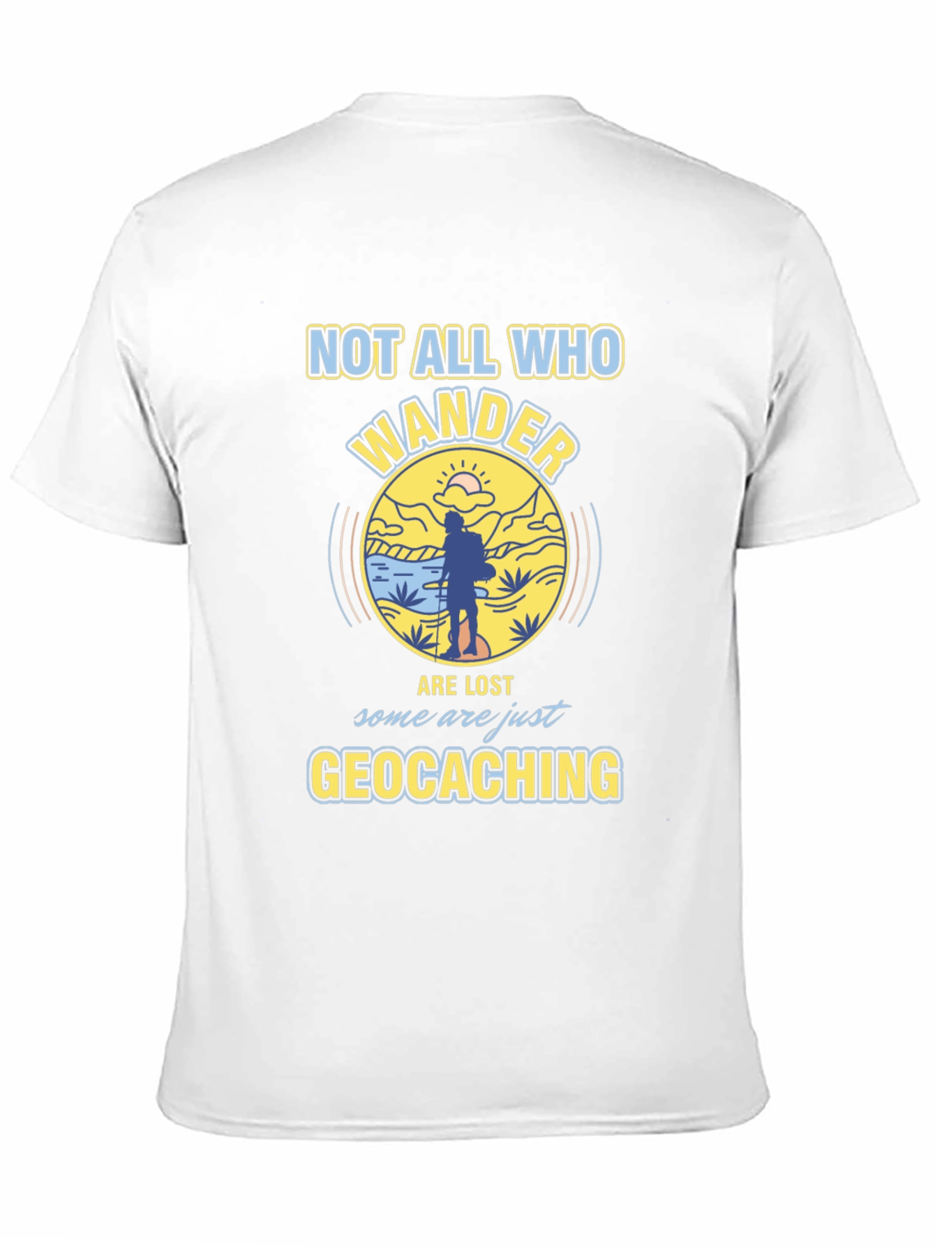 Geocaching T-Shirt - Not All Who Wander Are Lost