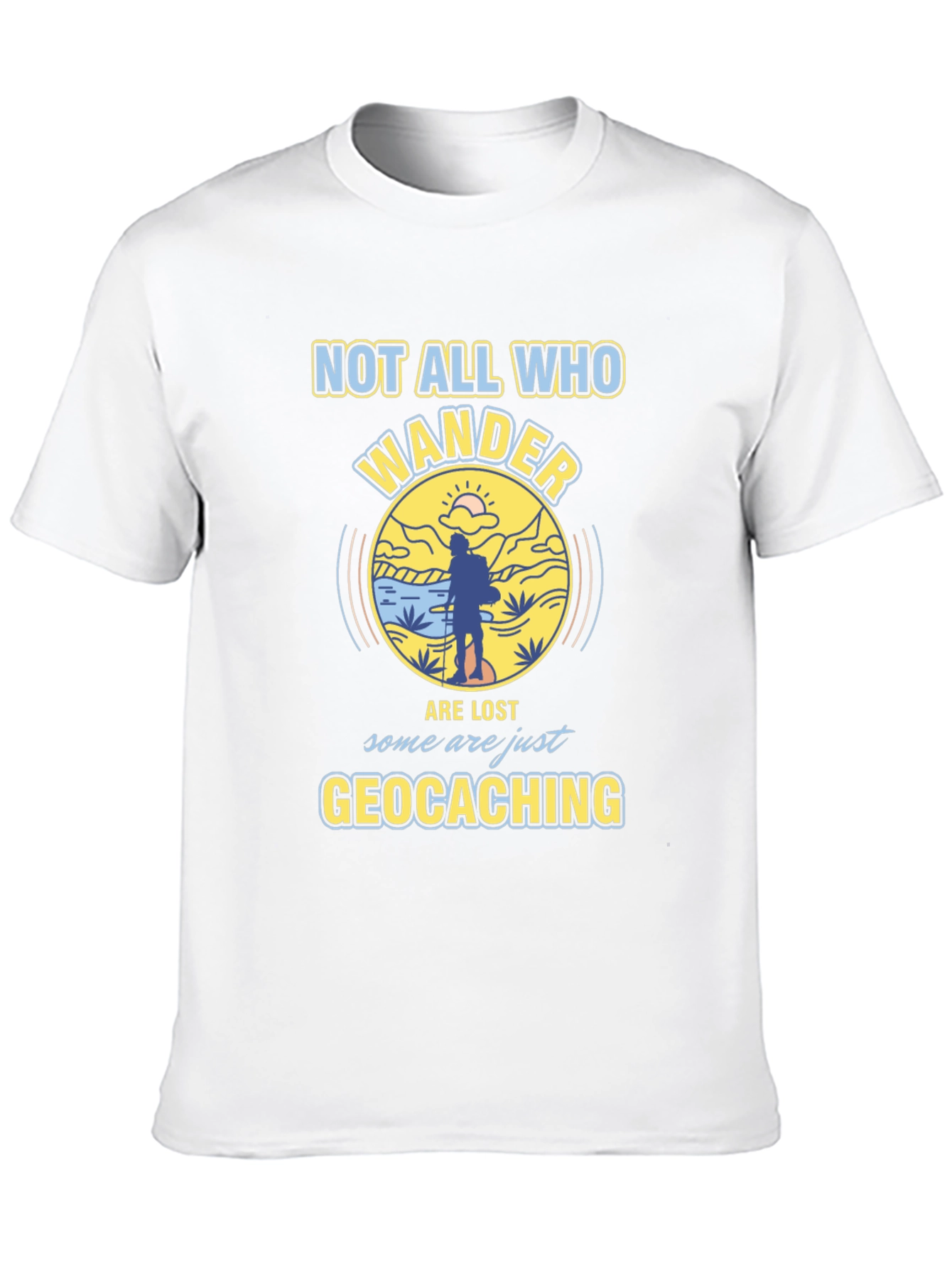 Geocaching T-Shirt - Not All Who Wander Are Lost