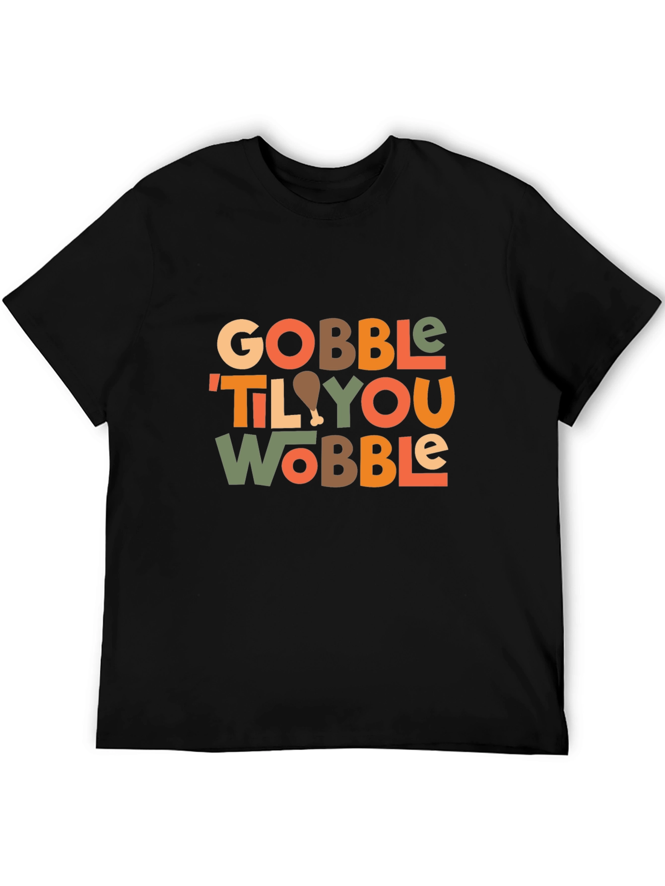 Gobble Til You Wobble Thanksgiving T-Shirt