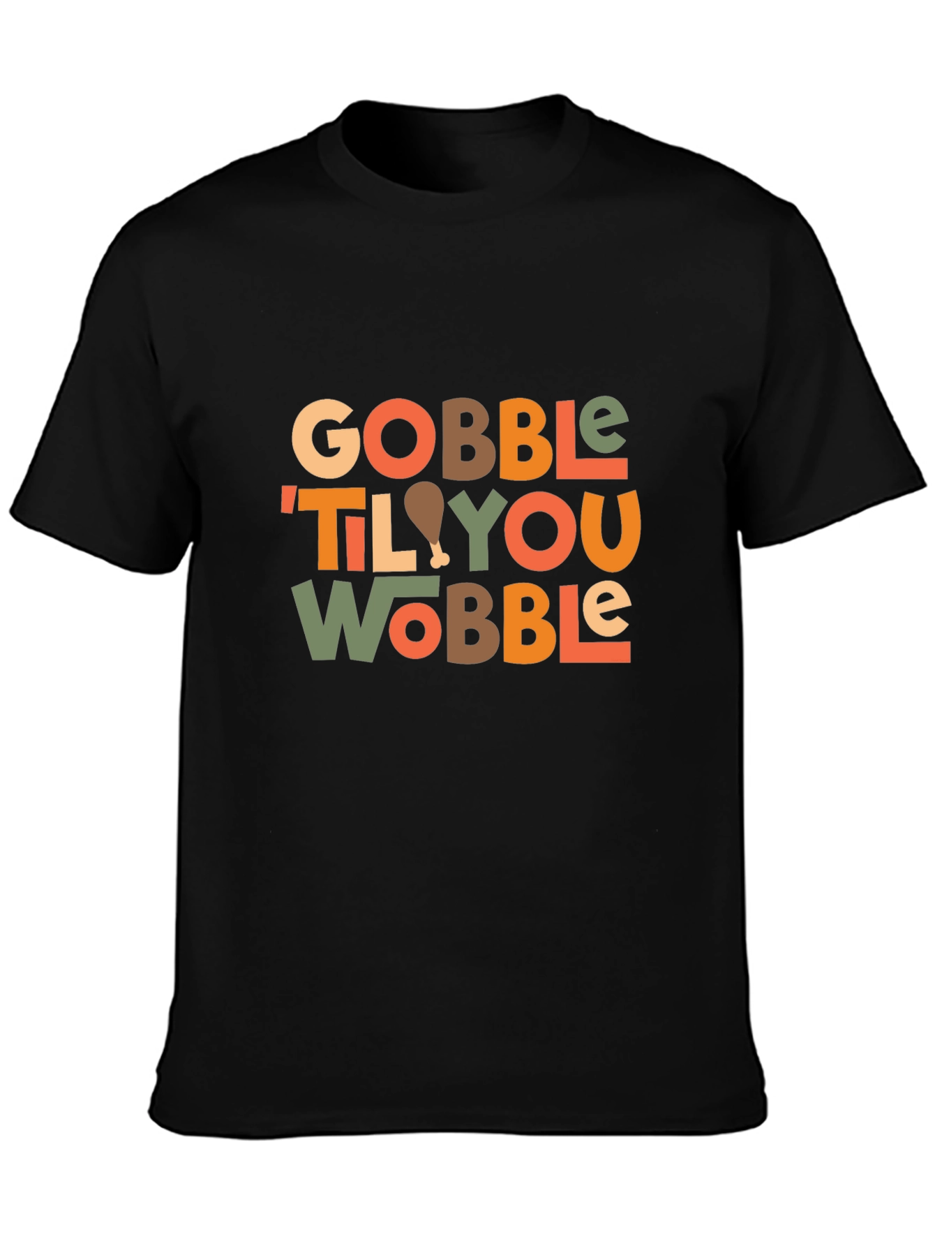 Gobble Til You Wobble Thanksgiving T-Shirt