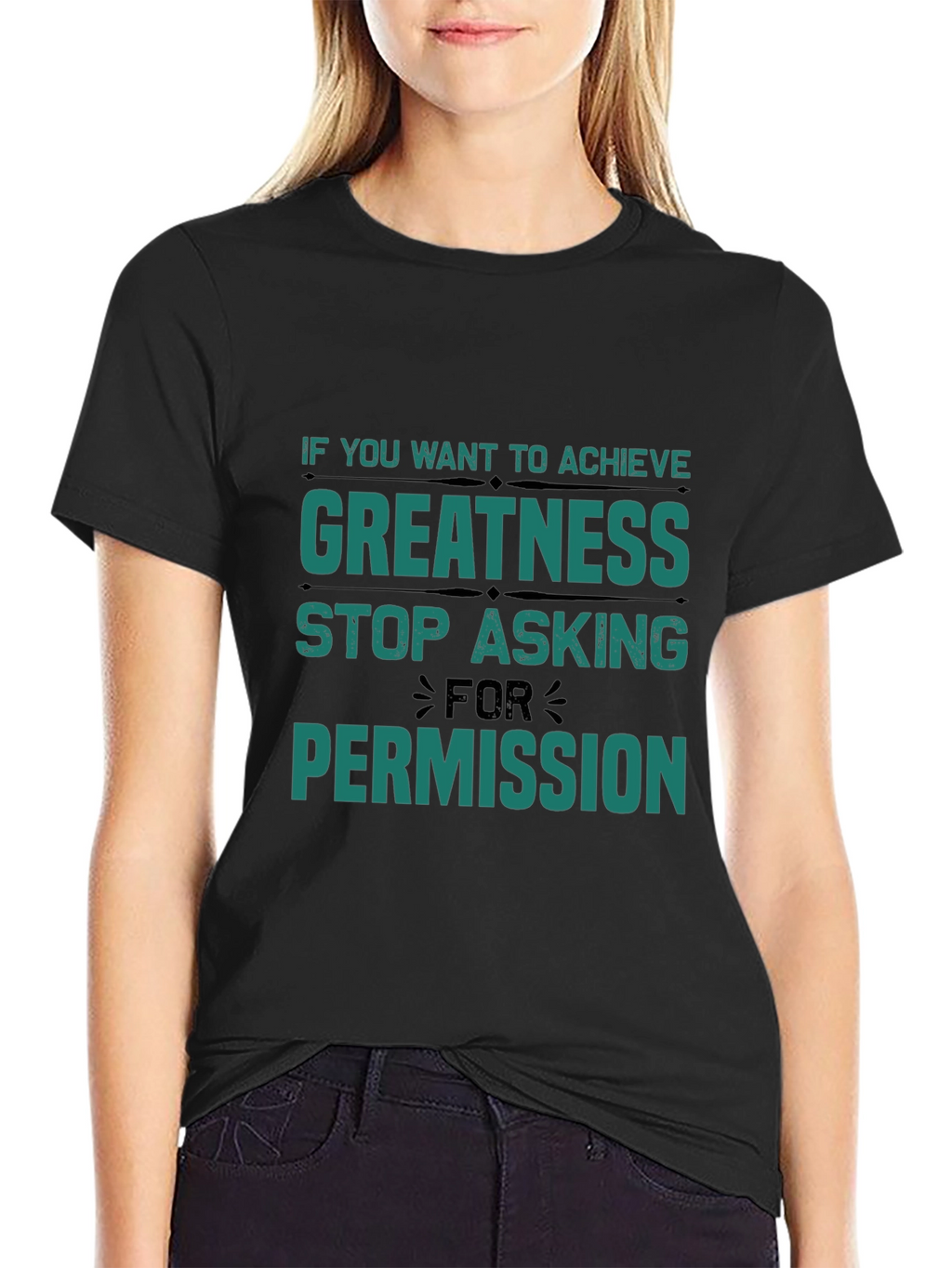 Greatness T-Shirt: Stop Asking Permission