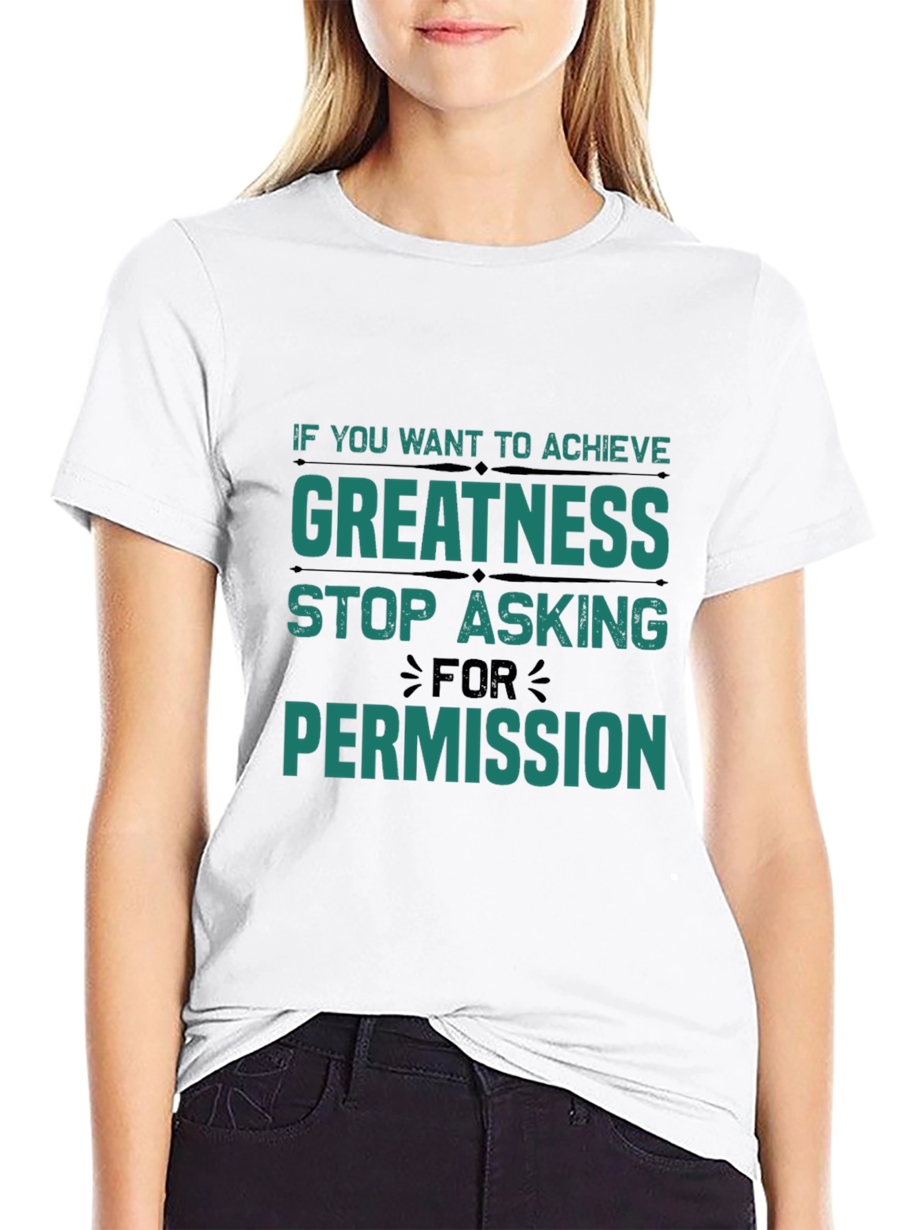Greatness T-Shirt: Stop Asking Permission