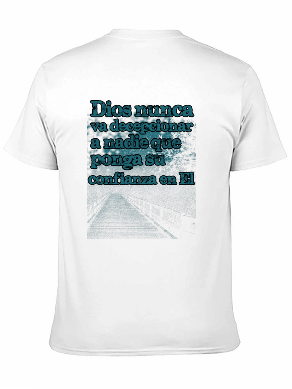 Faithful T-Shirt: Dios Nunca Design