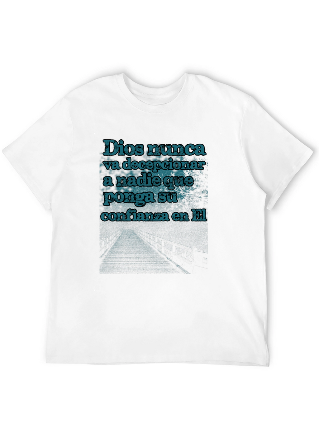 Faithful T-Shirt: Dios Nunca Design