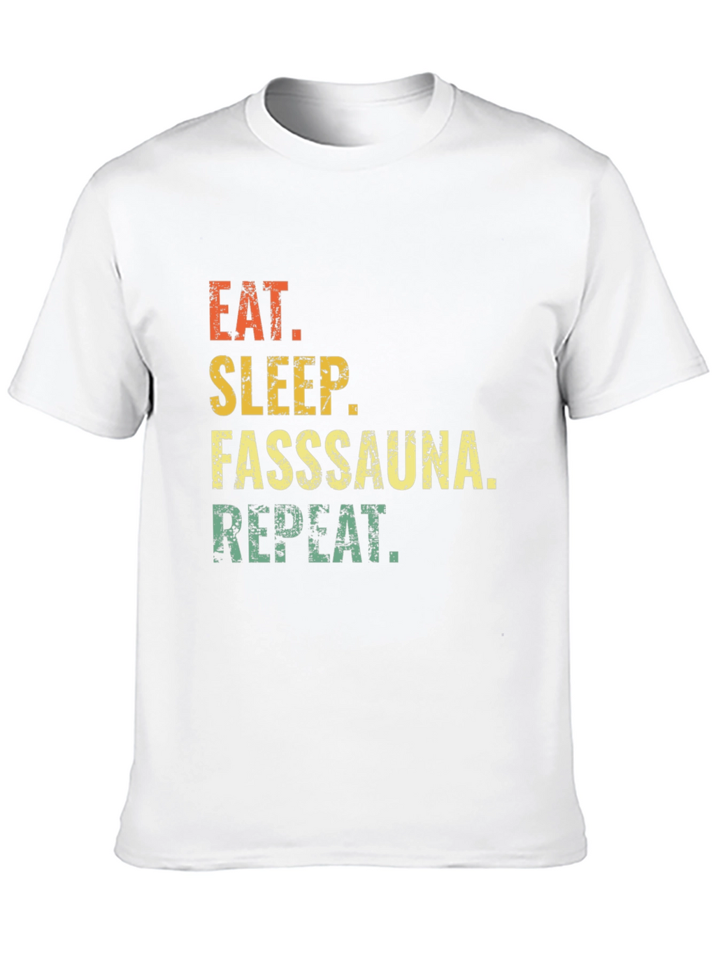 Eat Sleep Fasssauna Repeat T-Shirt