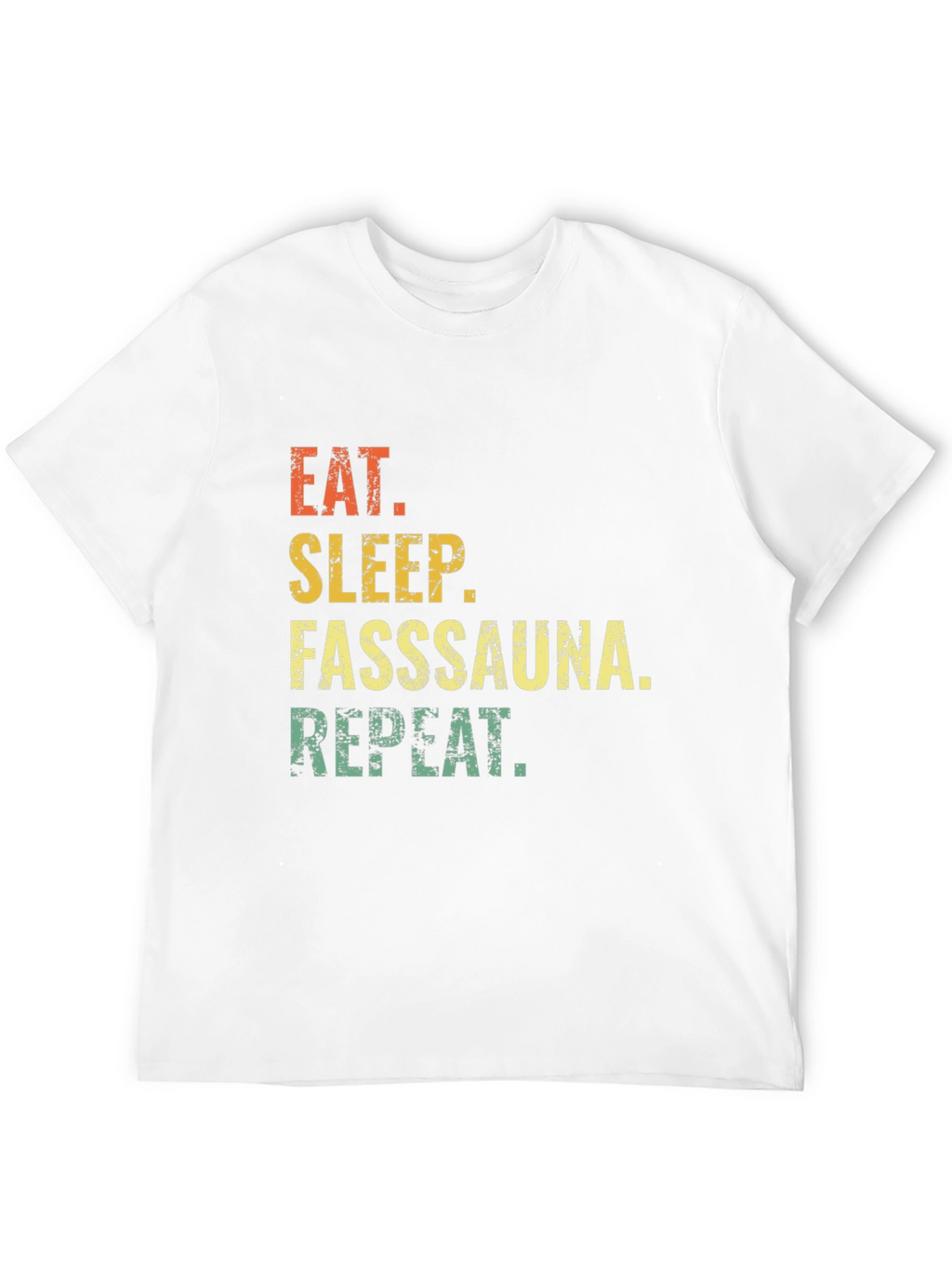 Eat Sleep Fasssauna Repeat T-Shirt