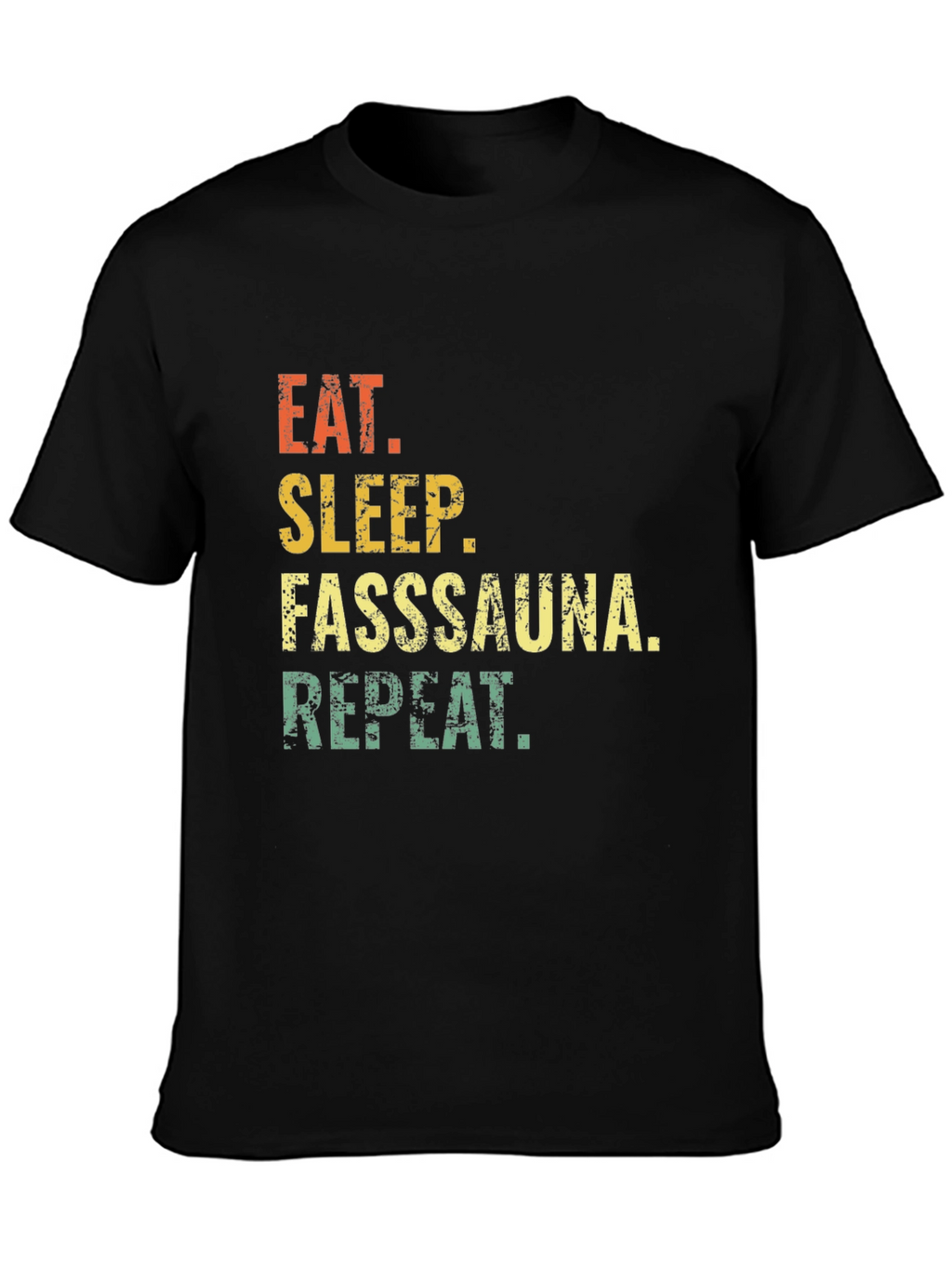 Eat Sleep Fasssauna Repeat T-Shirt