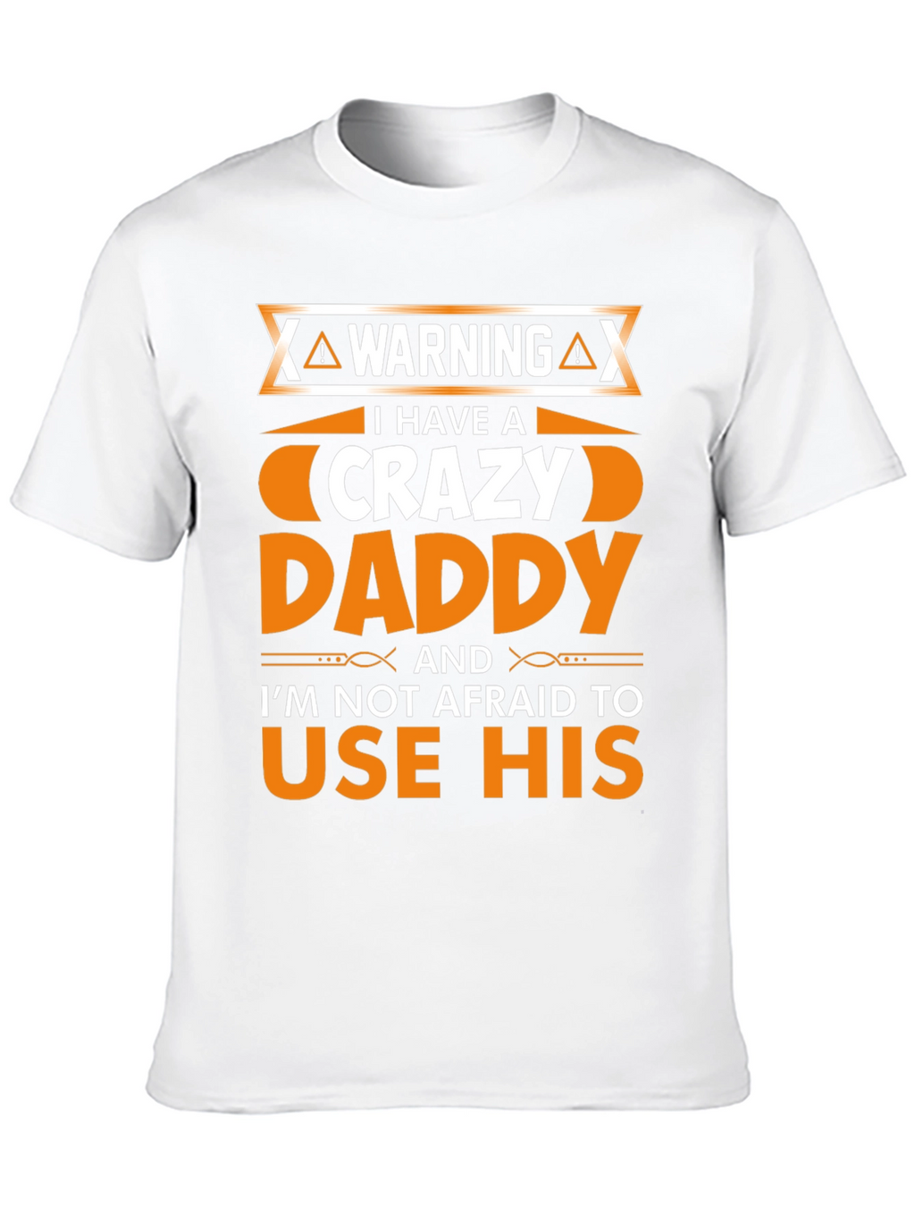 Crazy Daddy T-Shirt Novelty Fathers Day Gift