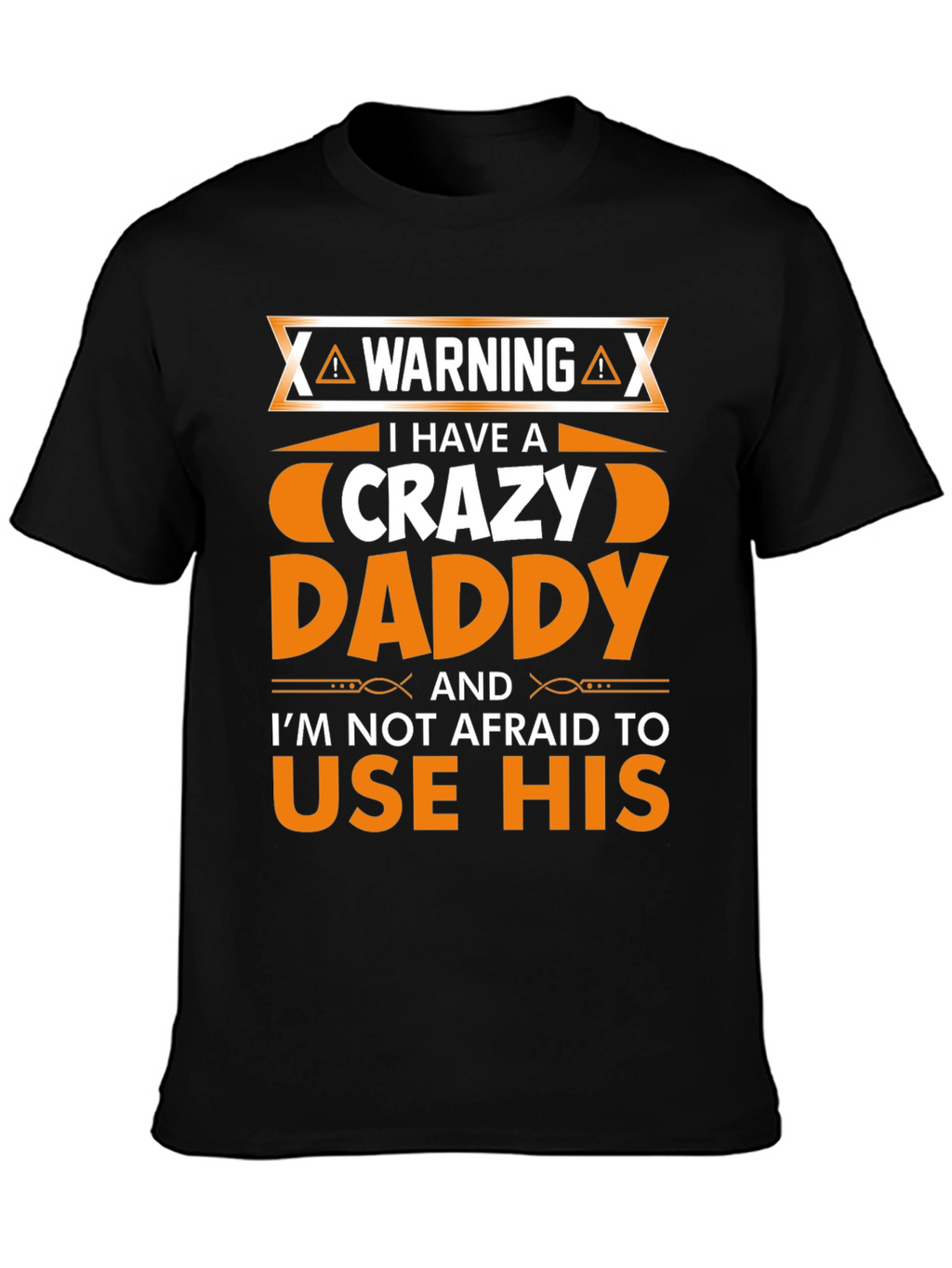 Crazy Daddy T-Shirt Novelty Fathers Day Gift