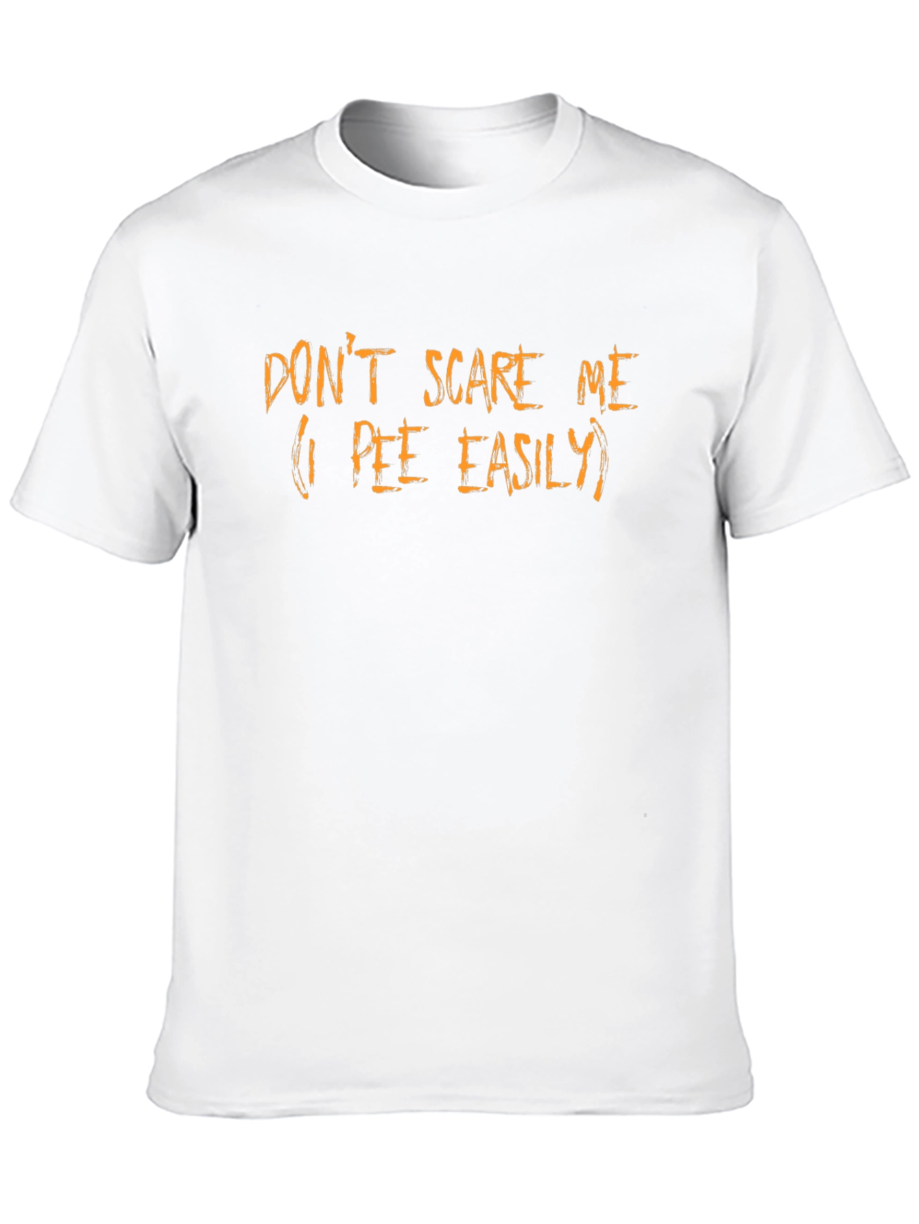 Dont Scare Me Funny Graphic T-Shirt