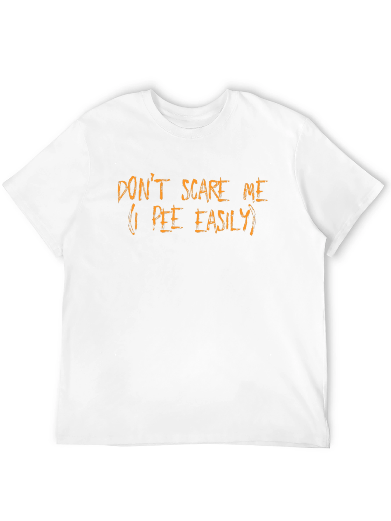 Dont Scare Me Funny Graphic T-Shirt