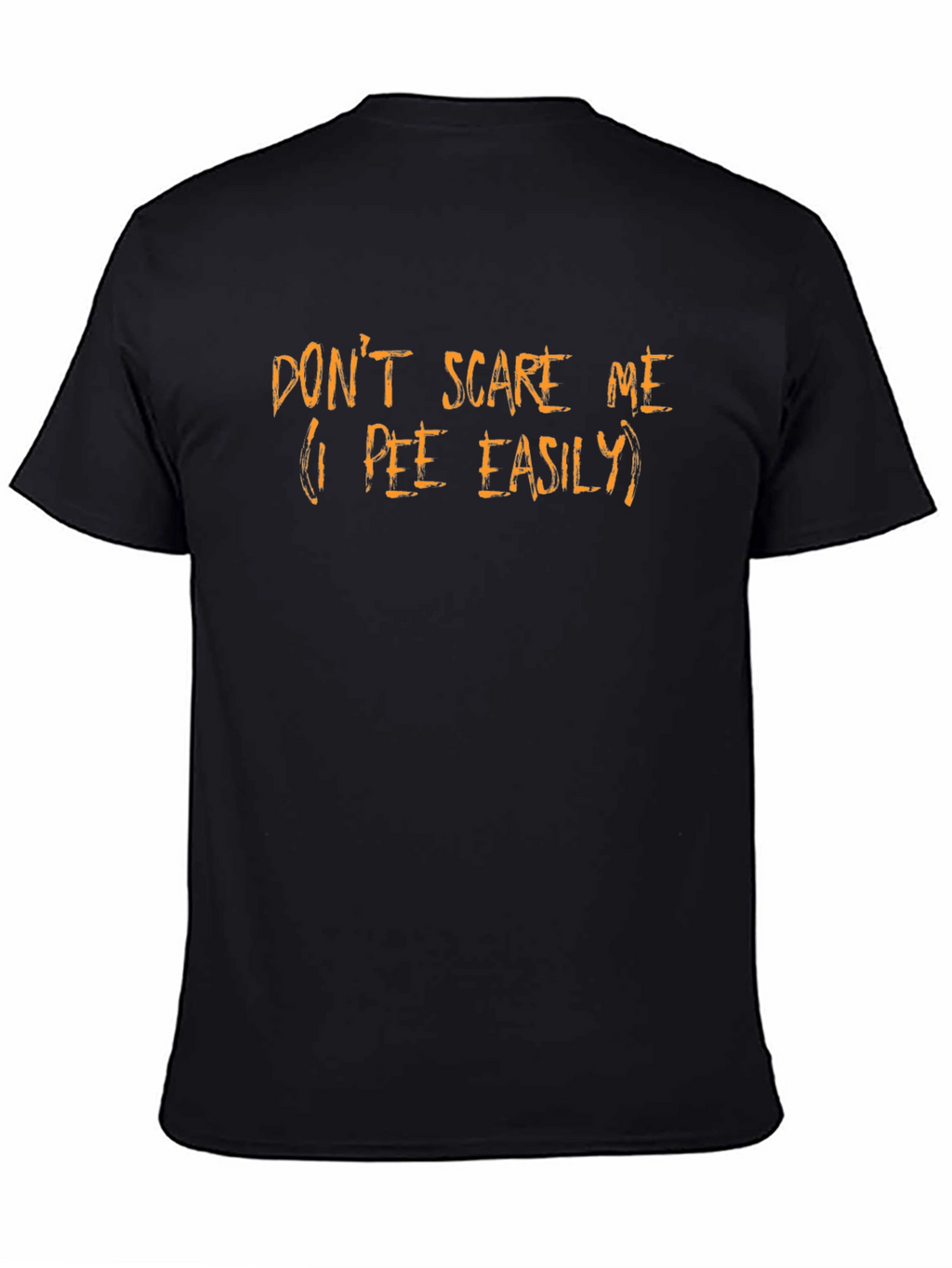 Dont Scare Me Funny Graphic T-Shirt