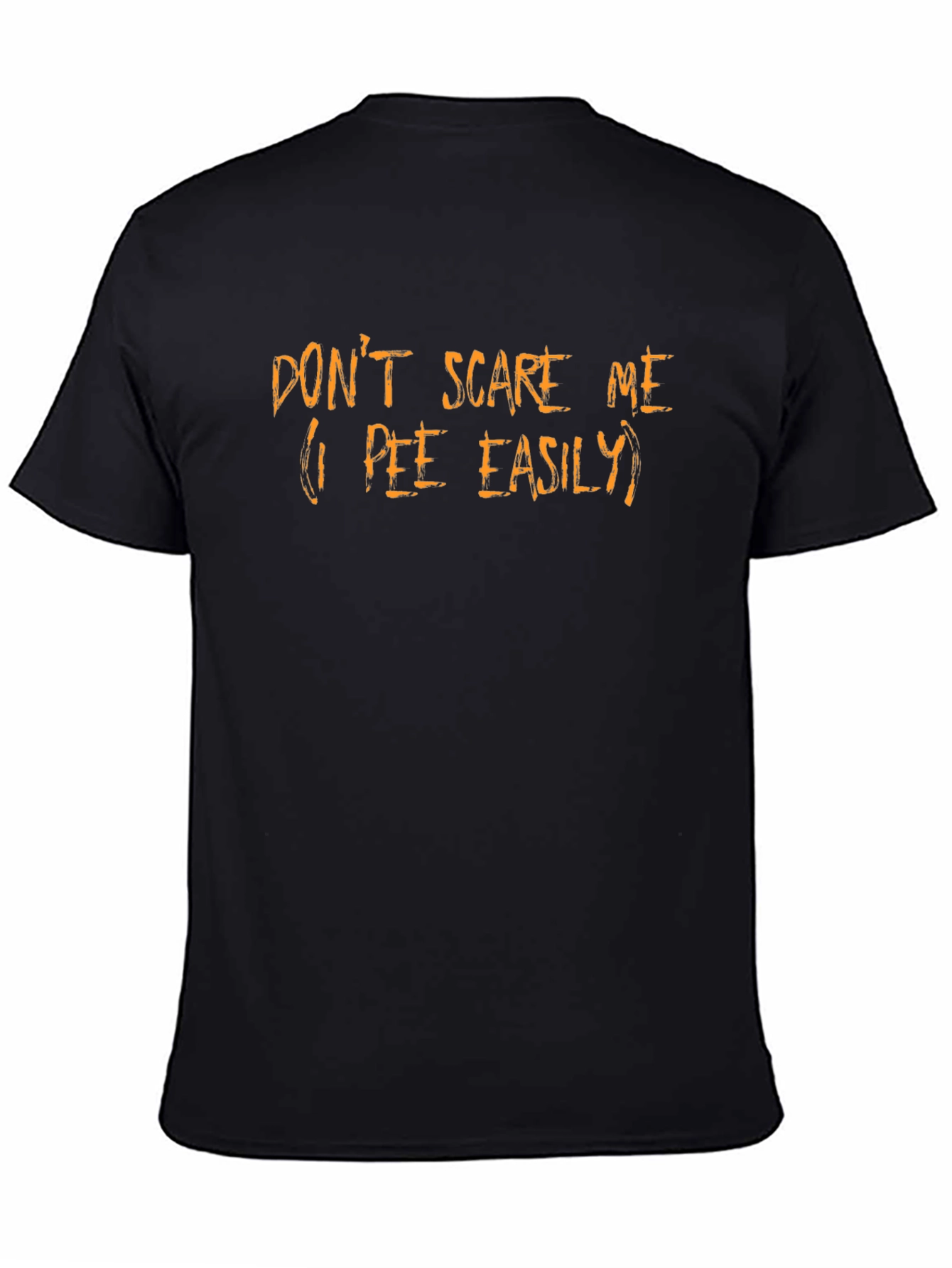 Dont Scare Me Funny Graphic T-Shirt