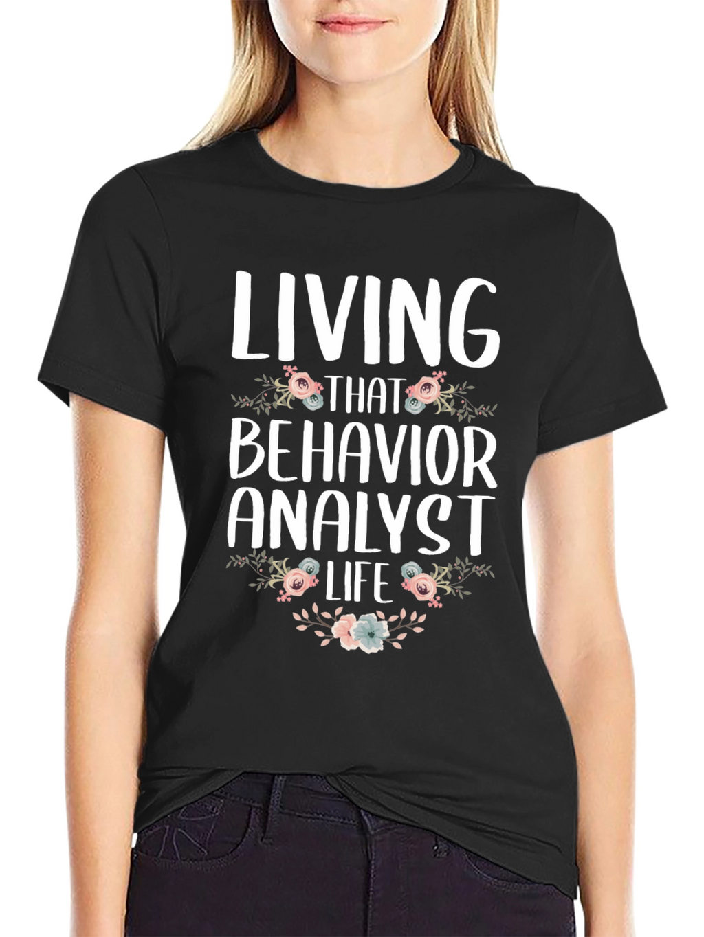 Living That Behavior Analyst Life T-Shirt