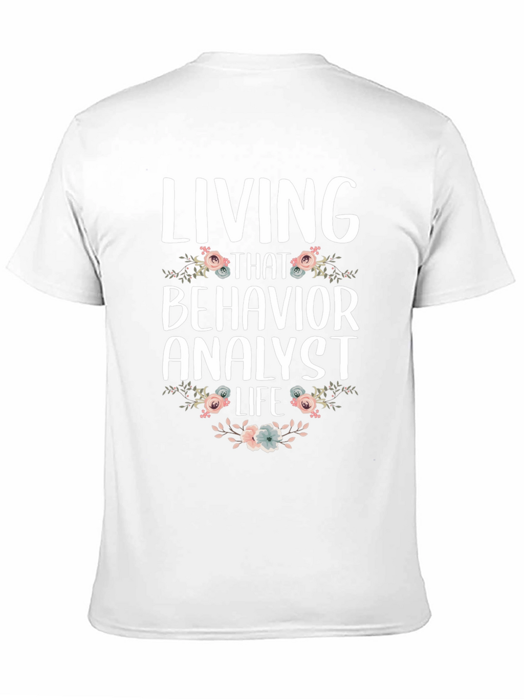 Living That Behavior Analyst Life T-Shirt