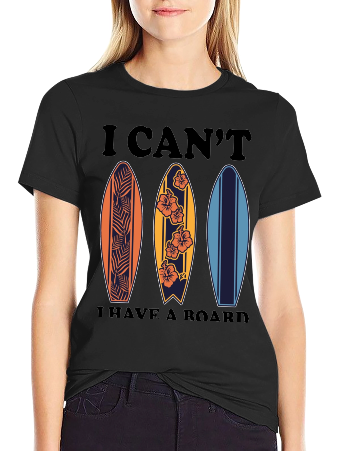 Surfing T-Shirt - I Cant I Have A Board Tee
