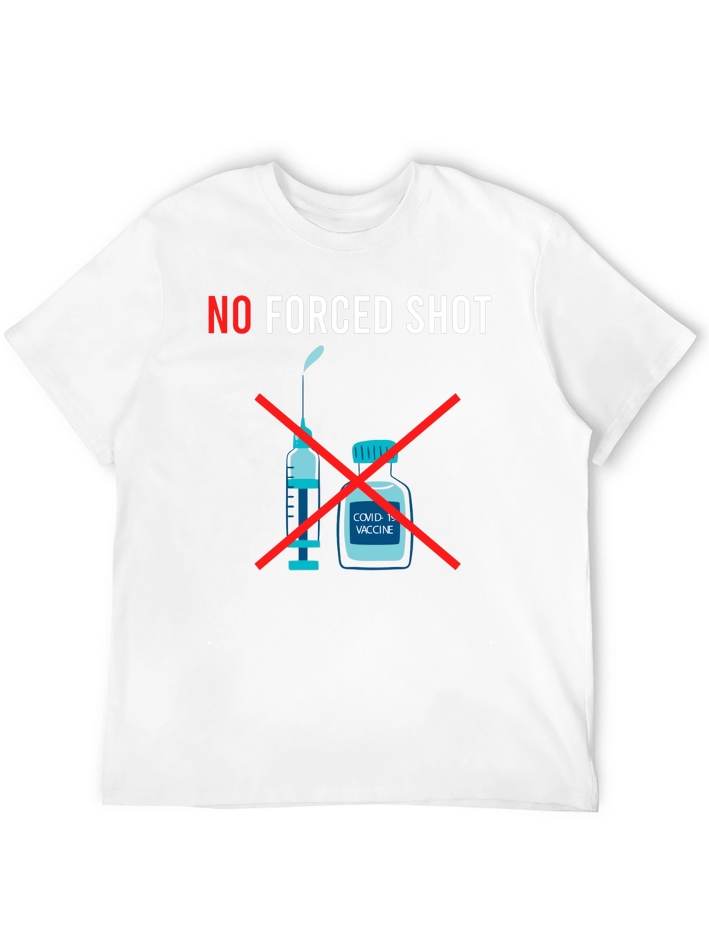 No Forced Shot Graphic T-Shirt