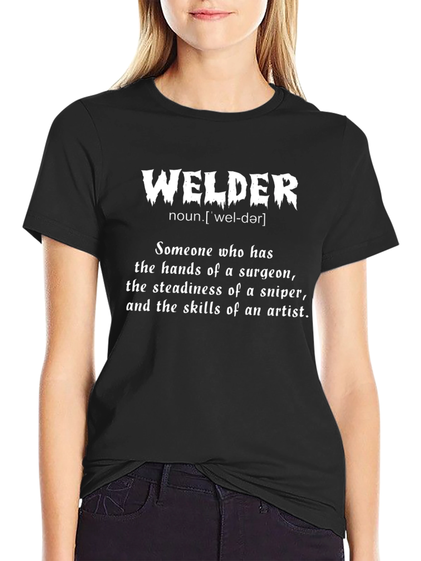 Welder Definition T-Shirt: Surgeon Sniper Artist