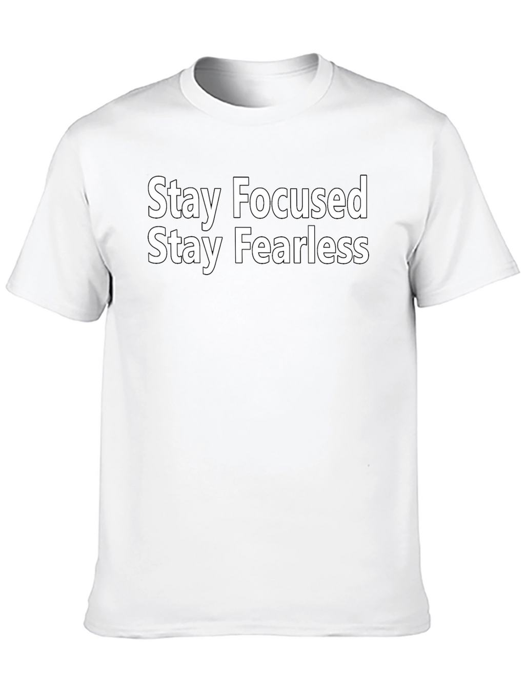 Stay Focused Stay Fearless Black T-Shirt