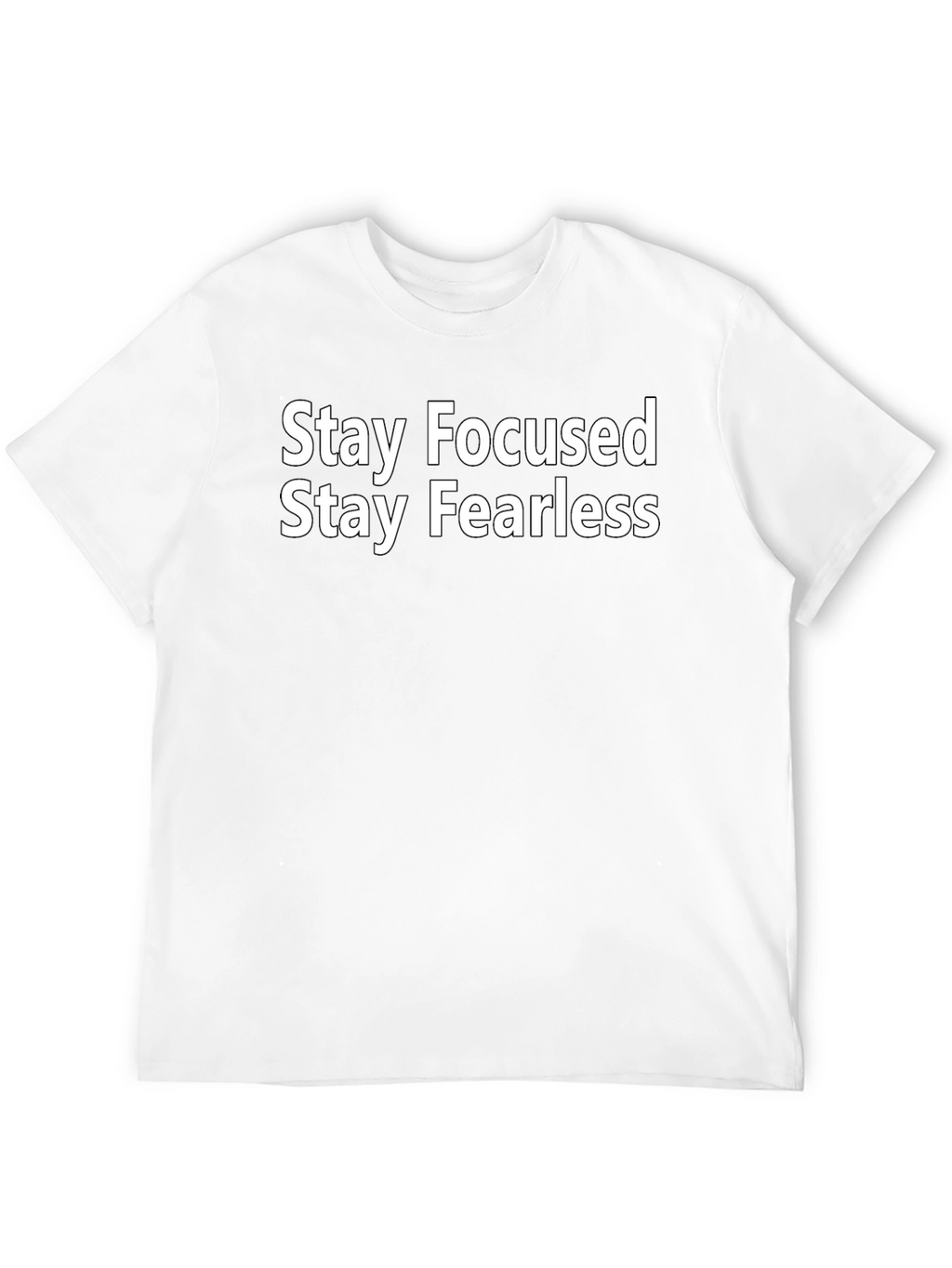 Stay Focused Stay Fearless Black T-Shirt