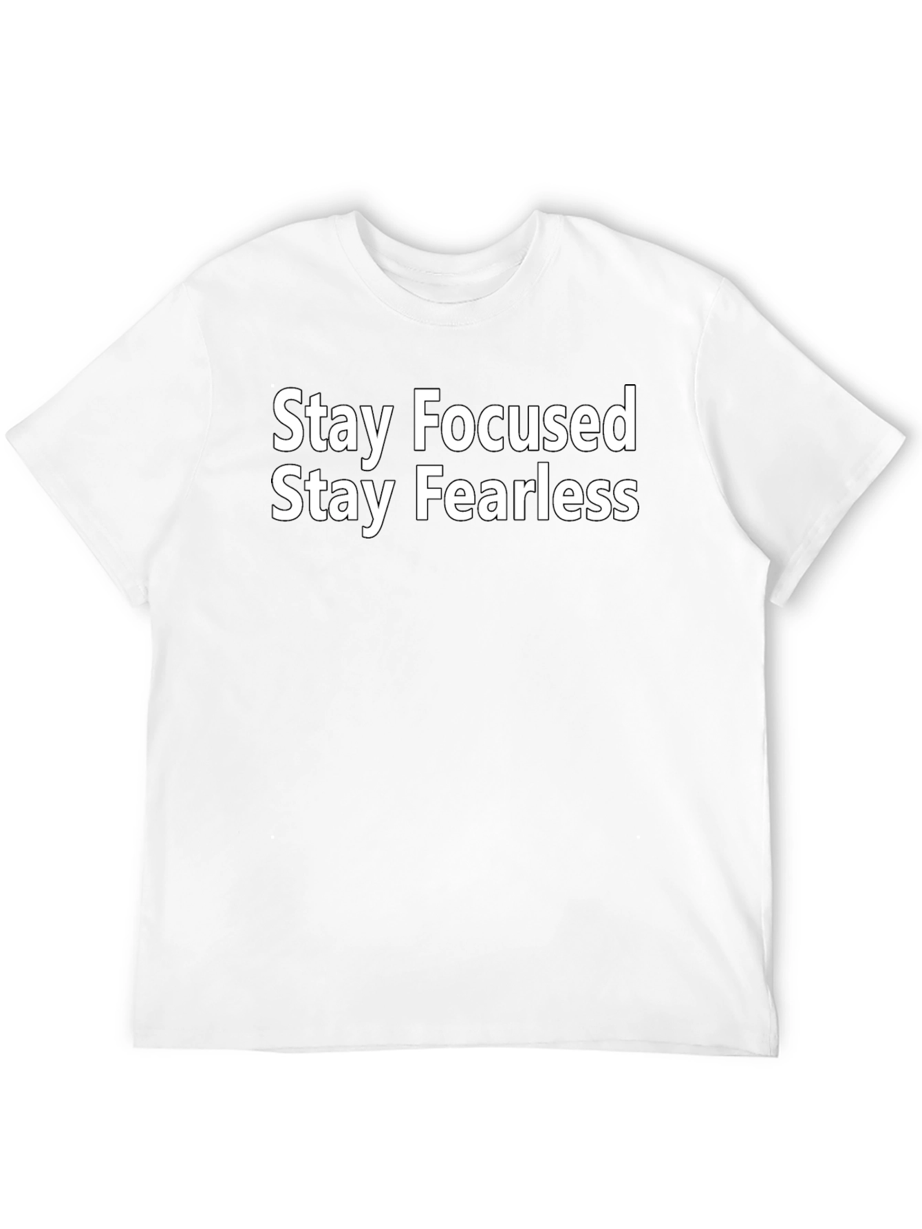 Stay Focused Stay Fearless Black T-Shirt