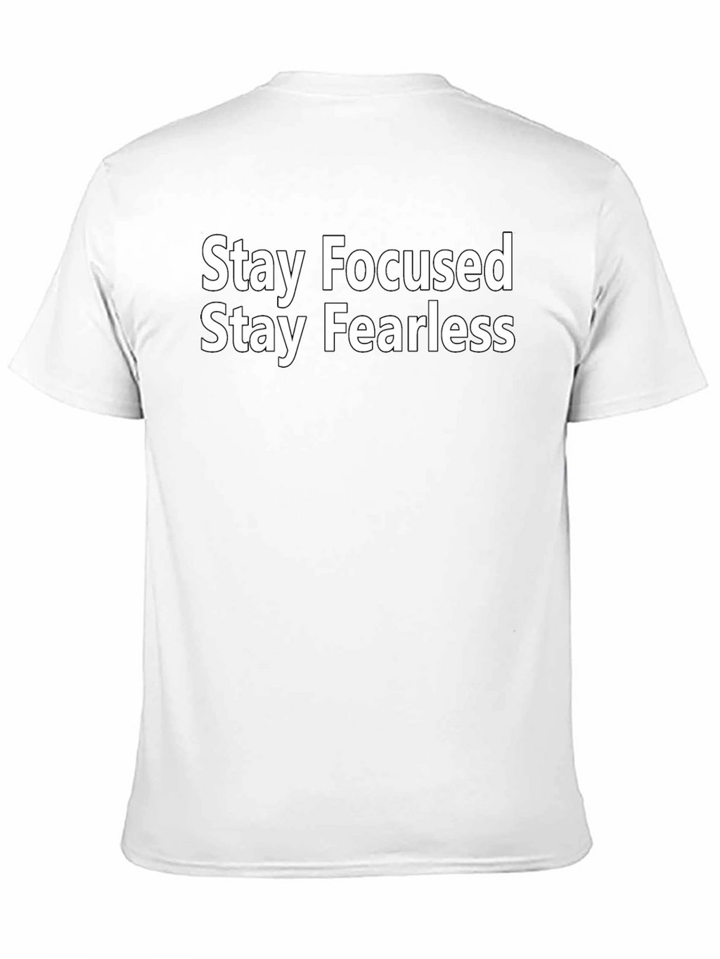 Stay Focused Stay Fearless Black T-Shirt