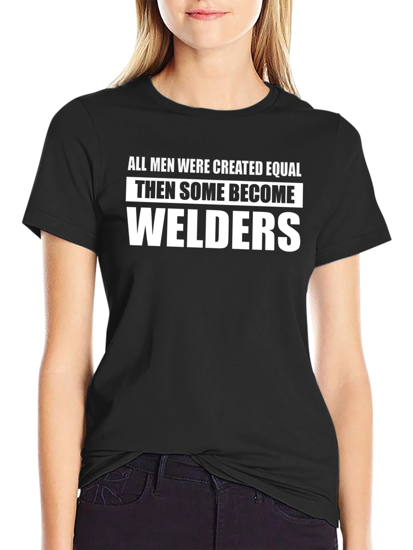 Welders Humor T-Shirt - All Men Created Equal