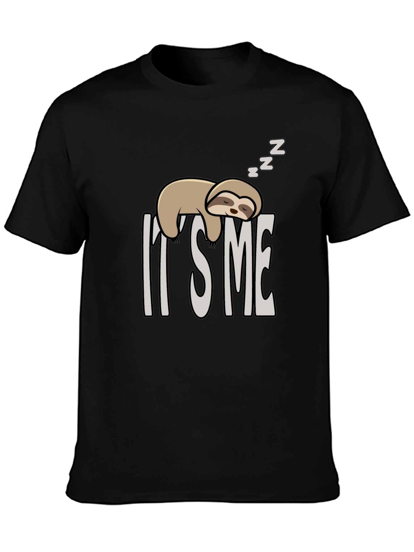 Its Me Sloth T-Shirt - Lazy Day Apparel