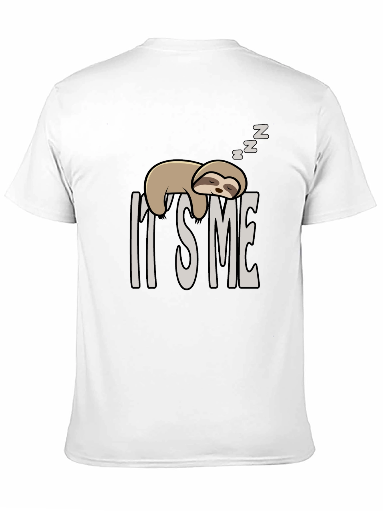 Its Me Sloth T-Shirt - Lazy Day Apparel