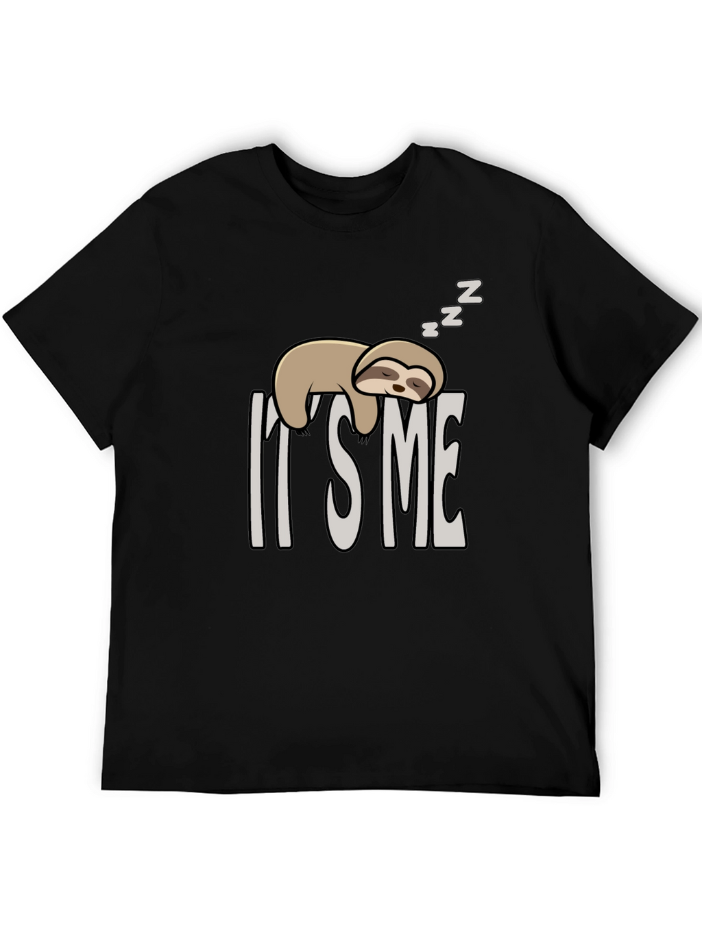 Its Me Sloth T-Shirt - Lazy Day Apparel