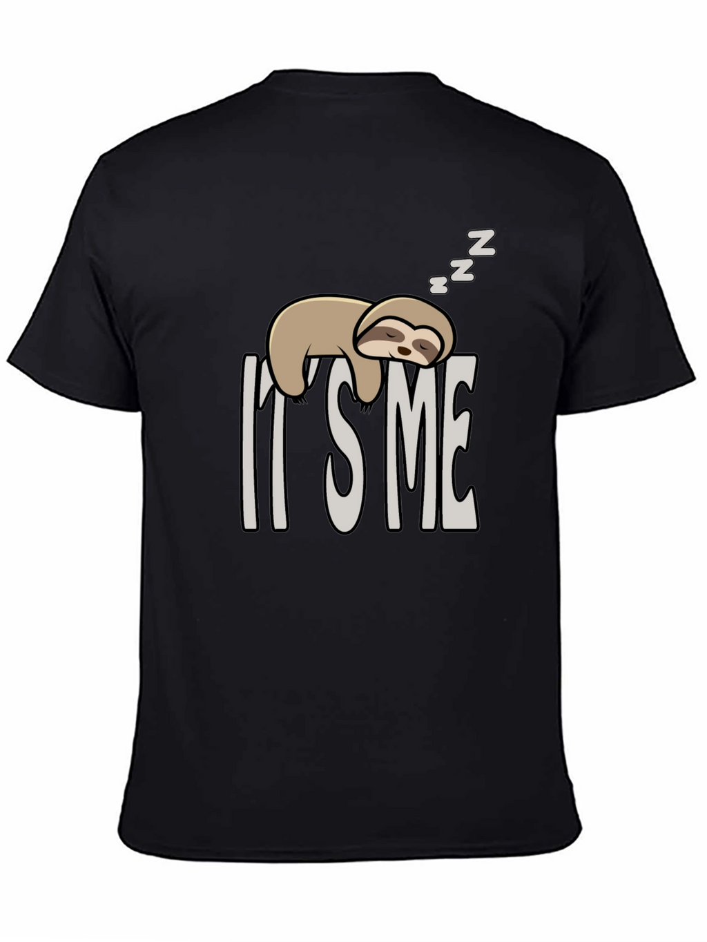 Its Me Sloth T-Shirt - Lazy Day Apparel
