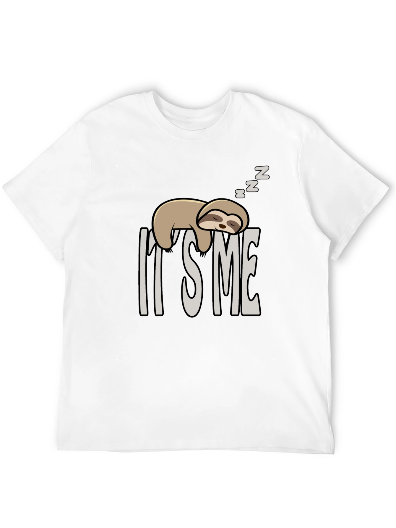 Its Me Sloth T-Shirt - Lazy Day Apparel