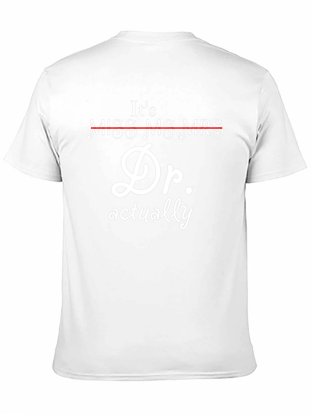 Its Dr. Actually T-Shirt
