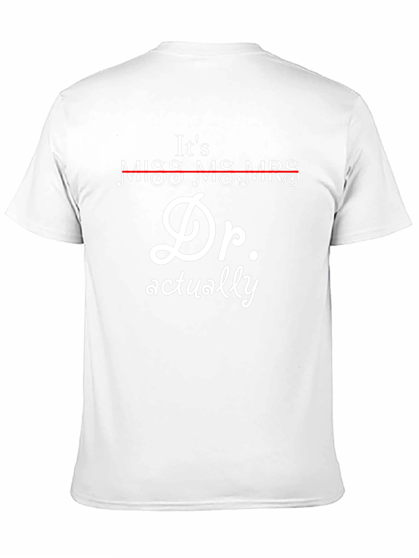 Its Dr. Actually T-Shirt