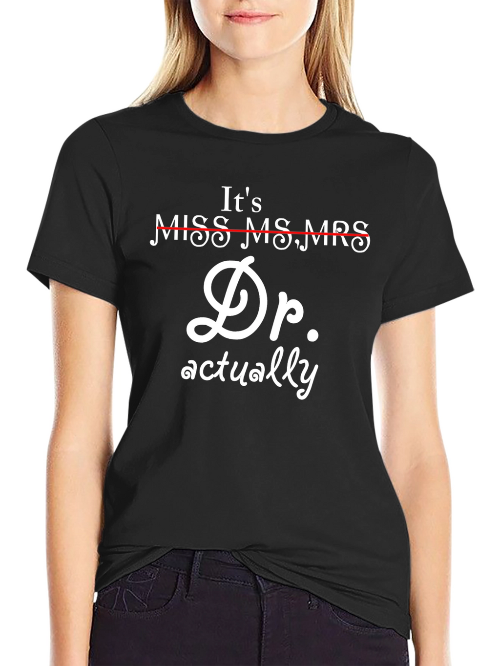 Its Dr. Actually T-Shirt