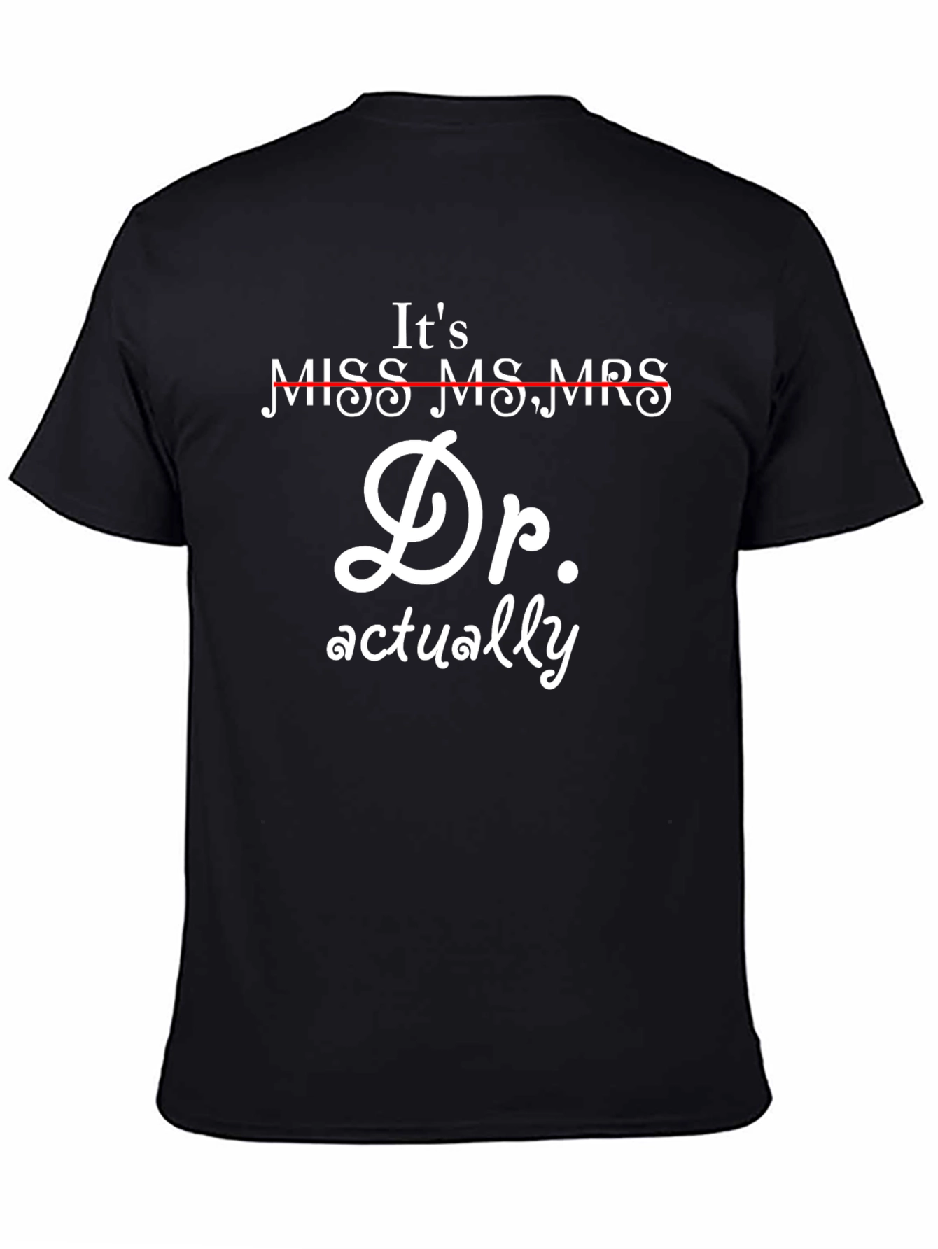 Its Dr. Actually T-Shirt
