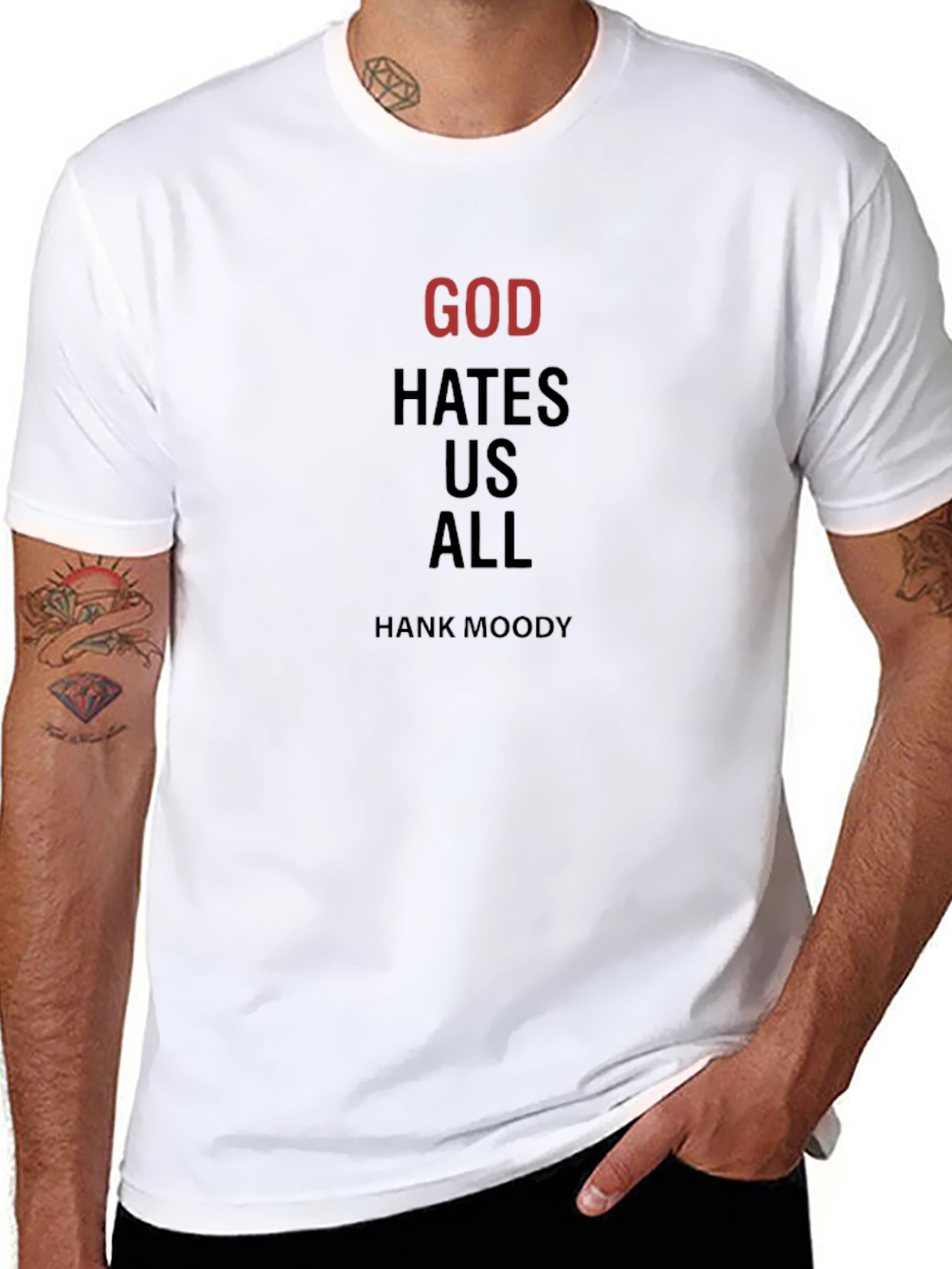 God Hates Us All T-Shirt - Hank Moody Inspired