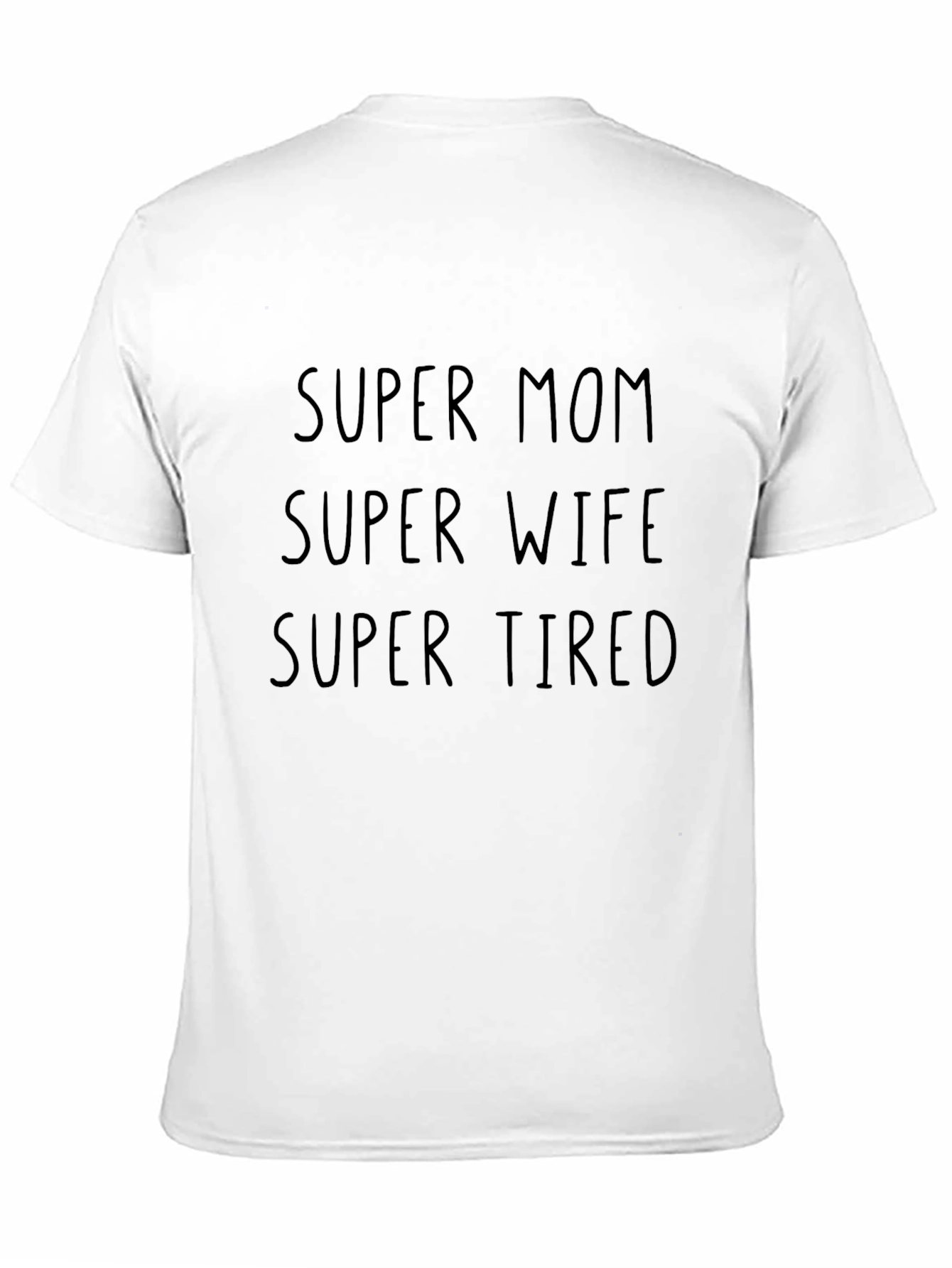 Super Mom Super Wife Super Tired Tee