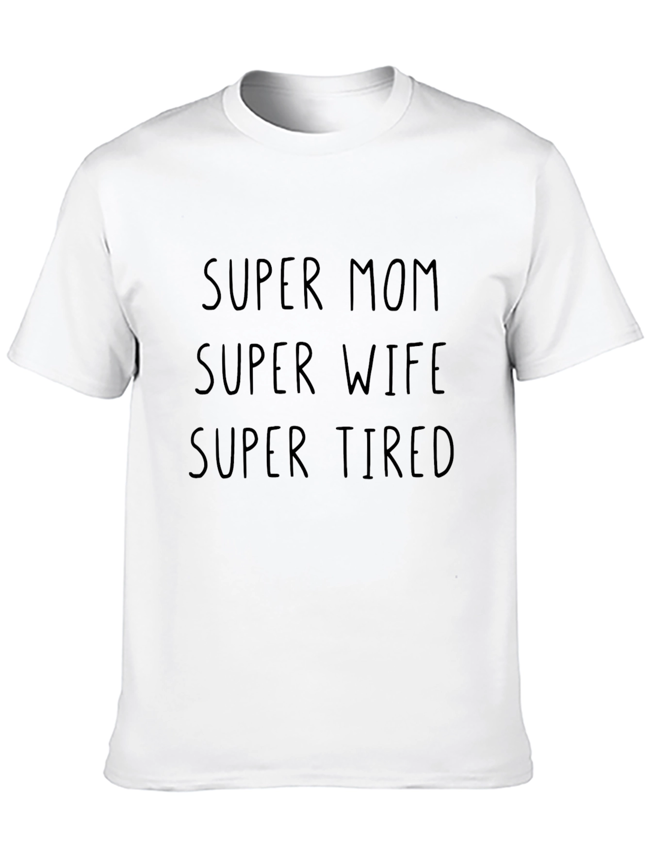 Super Mom Super Wife Super Tired Tee