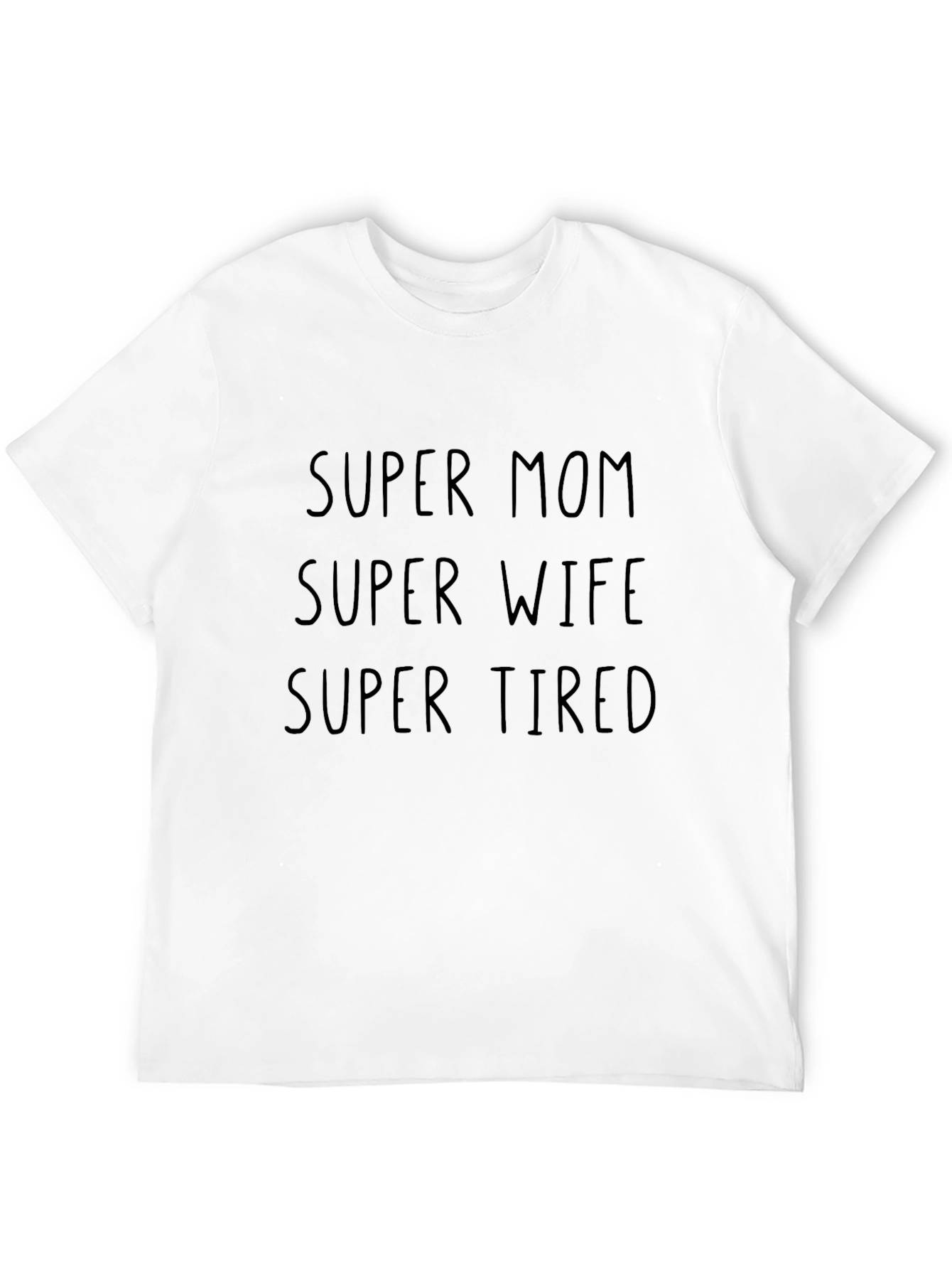 Super Mom Super Wife Super Tired Tee
