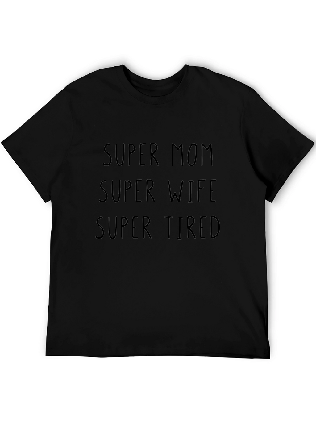 Super Mom Super Wife Super Tired Tee
