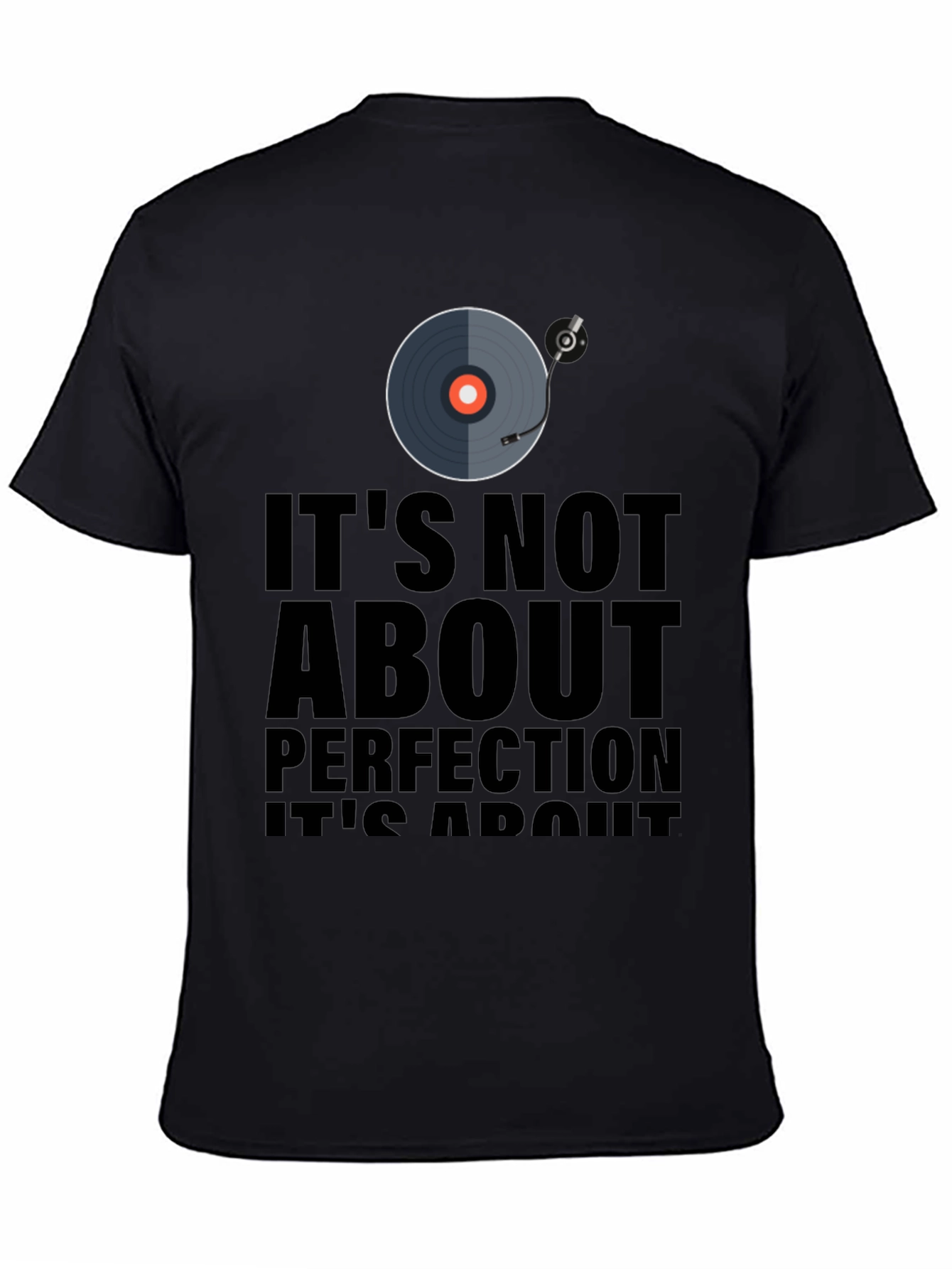 Its Not About Perfection T-Shirt