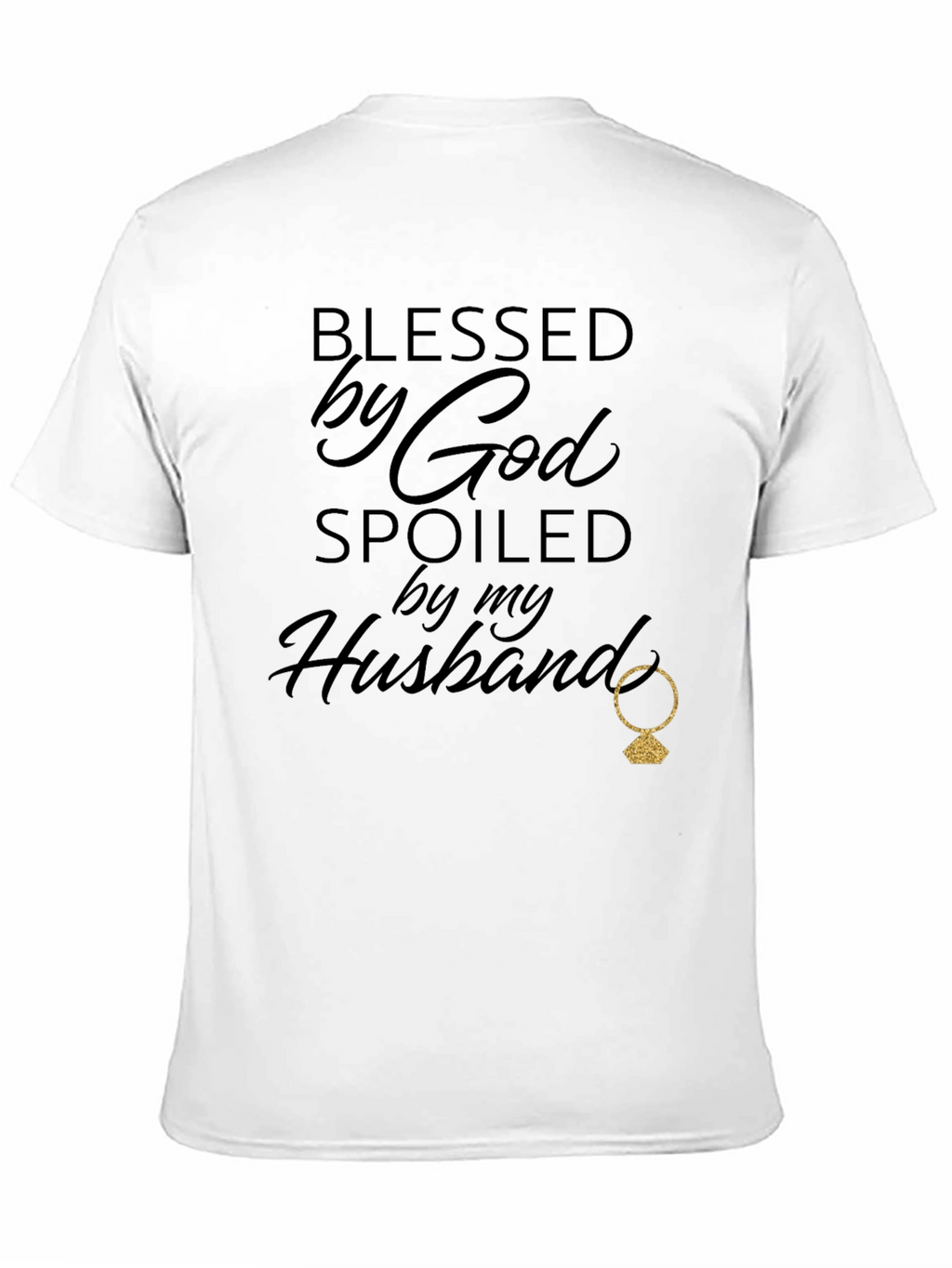 Blessed By God Spoiled By My Husband T-Shirt